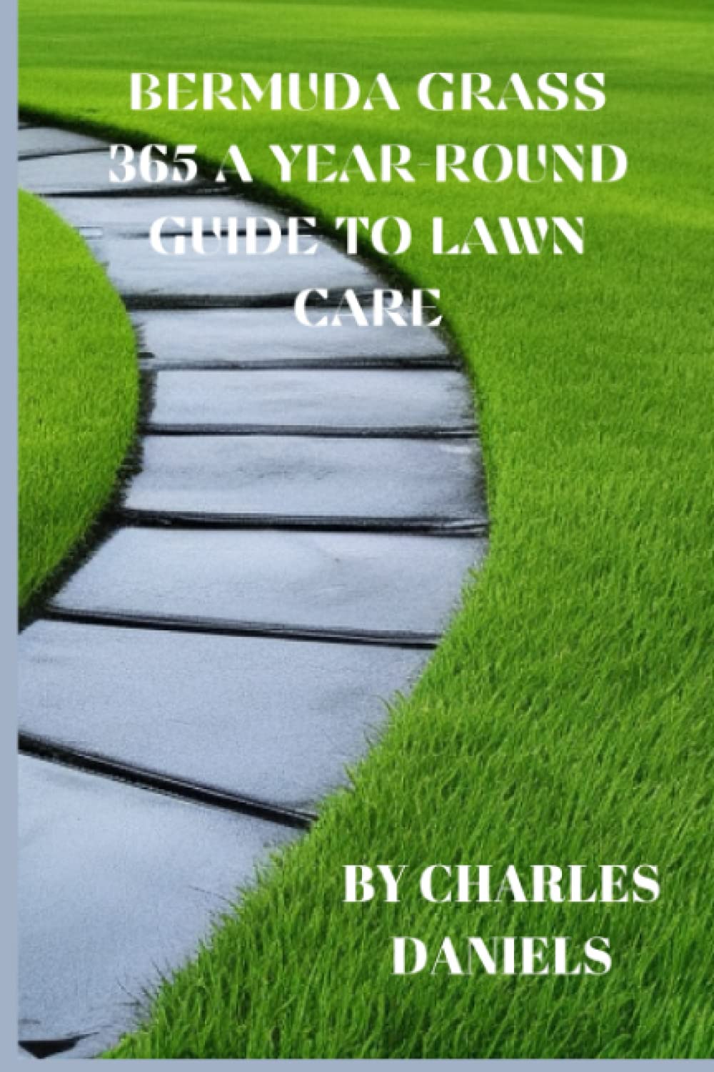 BERMUDA GRASS 365 A YEAR ROUND GUIDE TO LAWN CARE