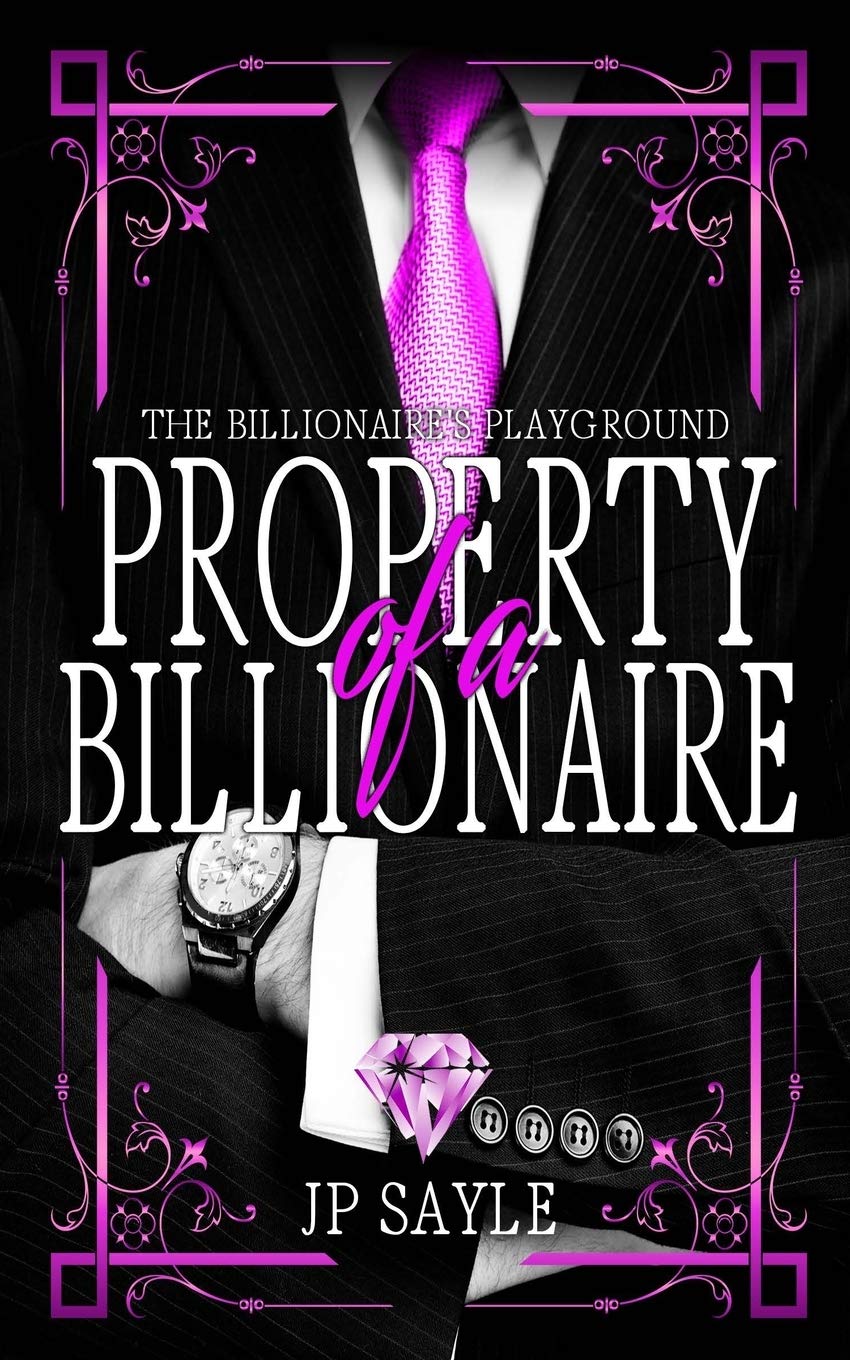 Property of a Billionaire: 1 (Billionaire's Playground)