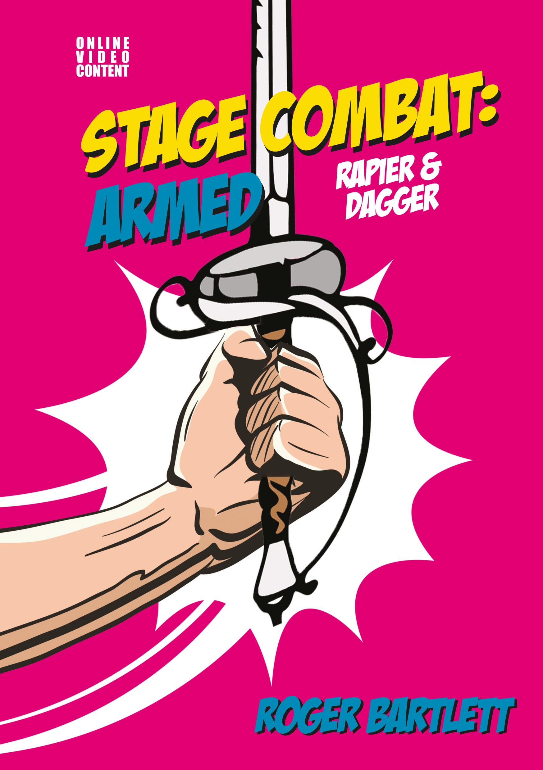 Stage Combat: Armed (Rapier & Dagger) - with Online Video Content
