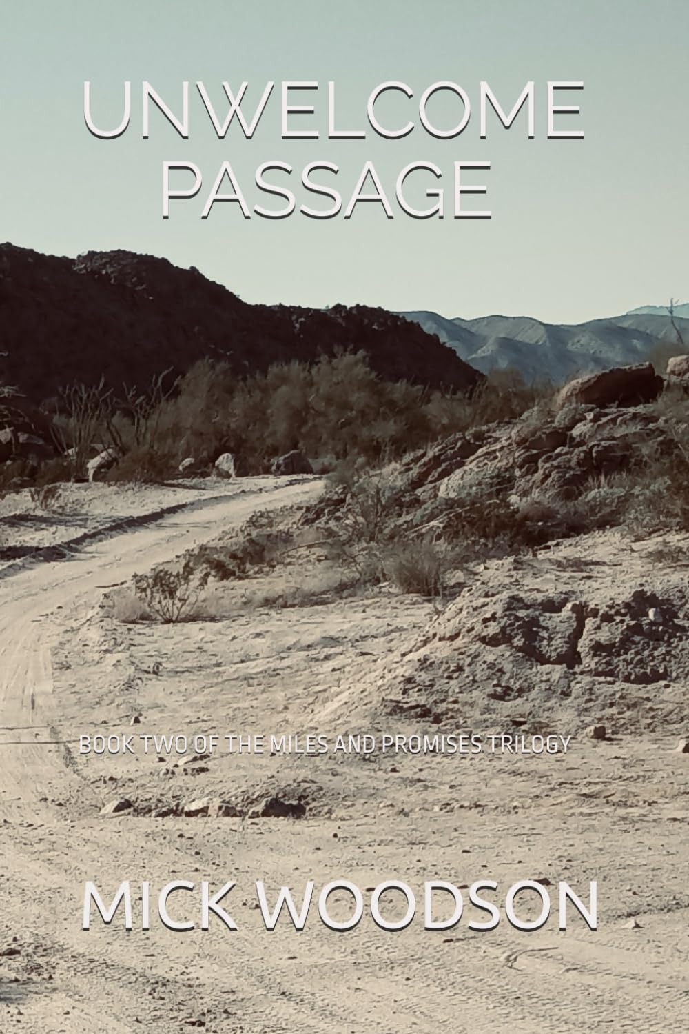 Unwelcome Passage: Book 2 of The MIles and Promises Trilogy