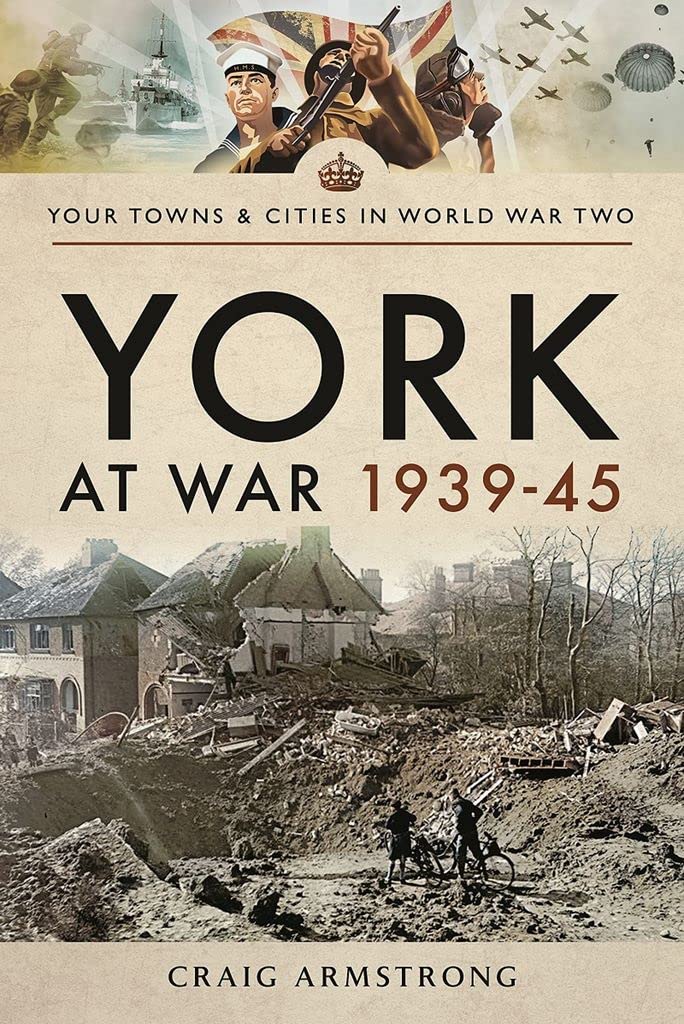 York at War 1939 45 (Towns & Cities in World War Two)