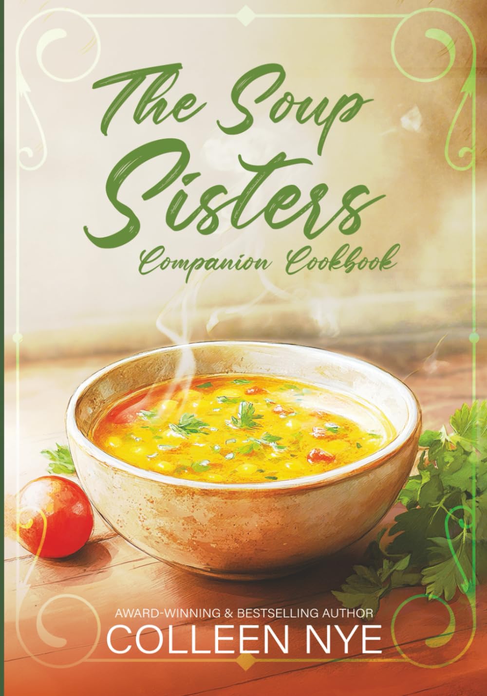 The Soup Sisters Companion Cookbook: Soup Recipes from the novel and more      Paperback – March 7, 2026