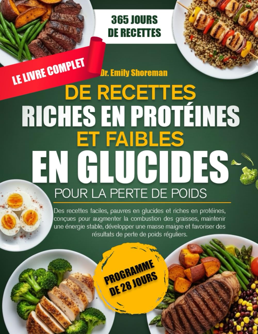 LE LIVRE COMPLET DE RECETTES RICHES EN PROTÉINES ET FAIBLES EN GLUCIDES POUR LA PERTE DE POIDS