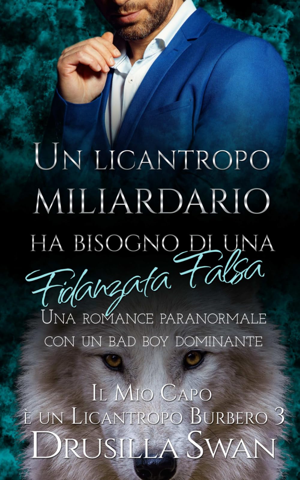 Un licantropo miliardario ha bisogno di una fidanzata falsa: Una romance paranormale con un bad boy dominante (Il Mio Capo è un Licantropo Burbero)