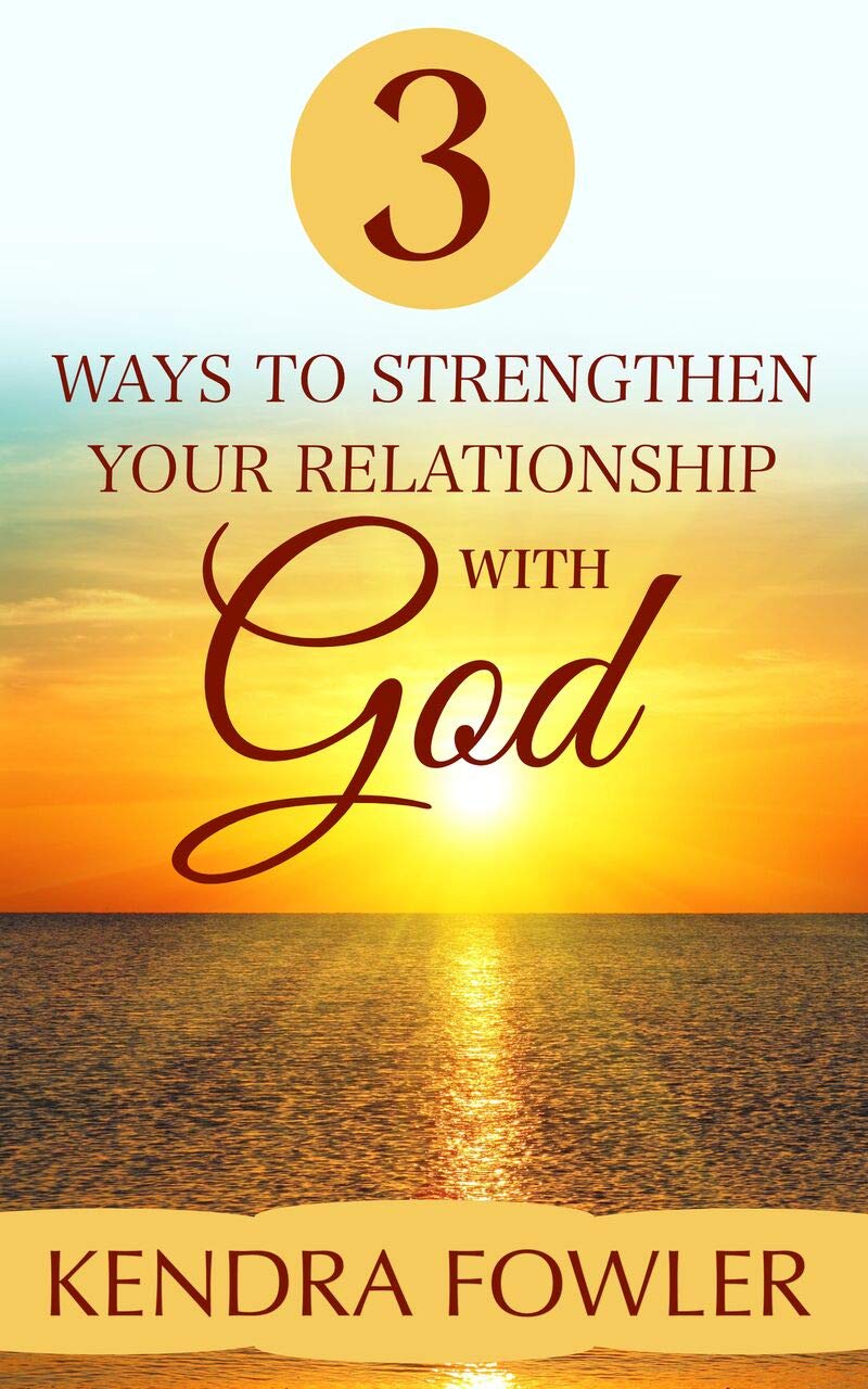 3 Ways To Strengthen Your Relationship With God - Kindle edition by ...