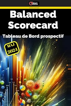 Tableau de bord prospectif - Balanced Scorecard les connaissances incontournables pour le tableau de bord prospectif, ou balanced scorecard French Edition