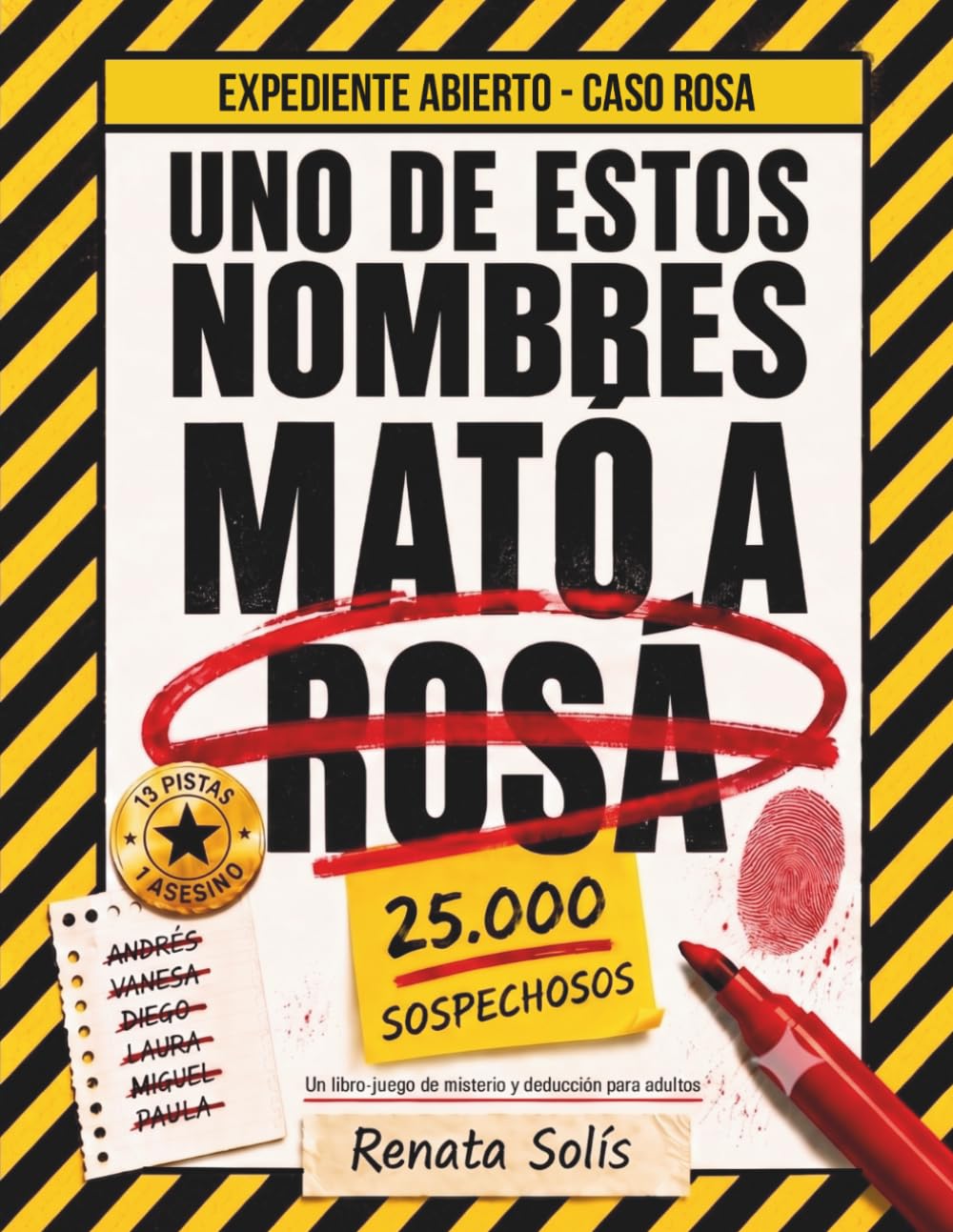 Uno de Estos Nombres Mató a Rosa: Un libro-juego de misterio y deducción para adultos (Expediente Abierto 1)