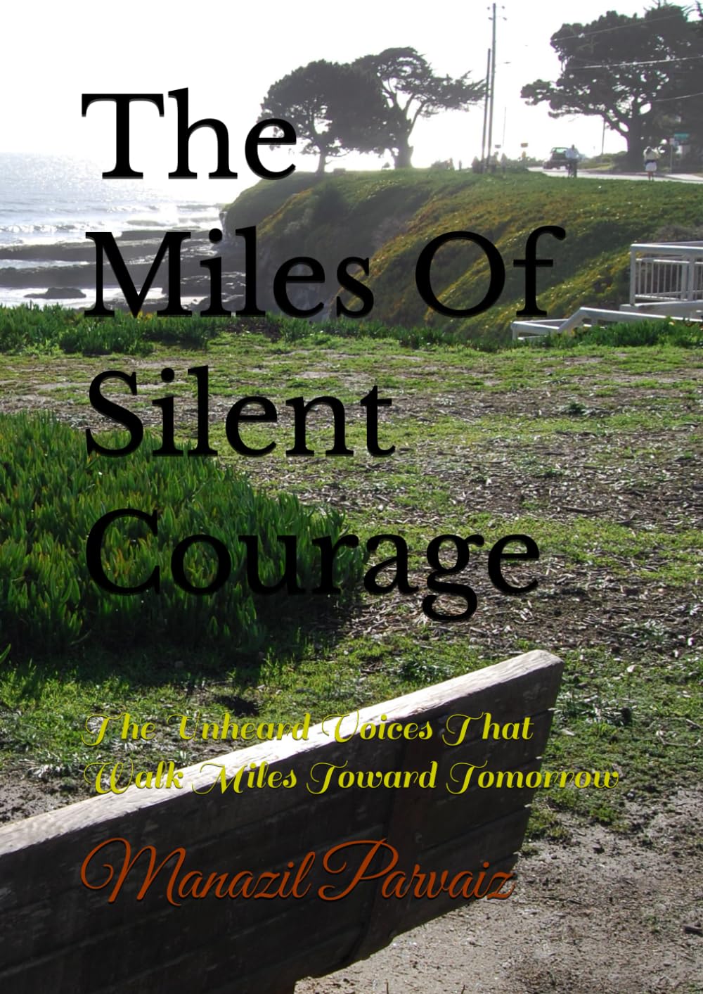 The Miles Of Silent Courage: The Unheard Voices That Walk Miles Toward Tomorrow