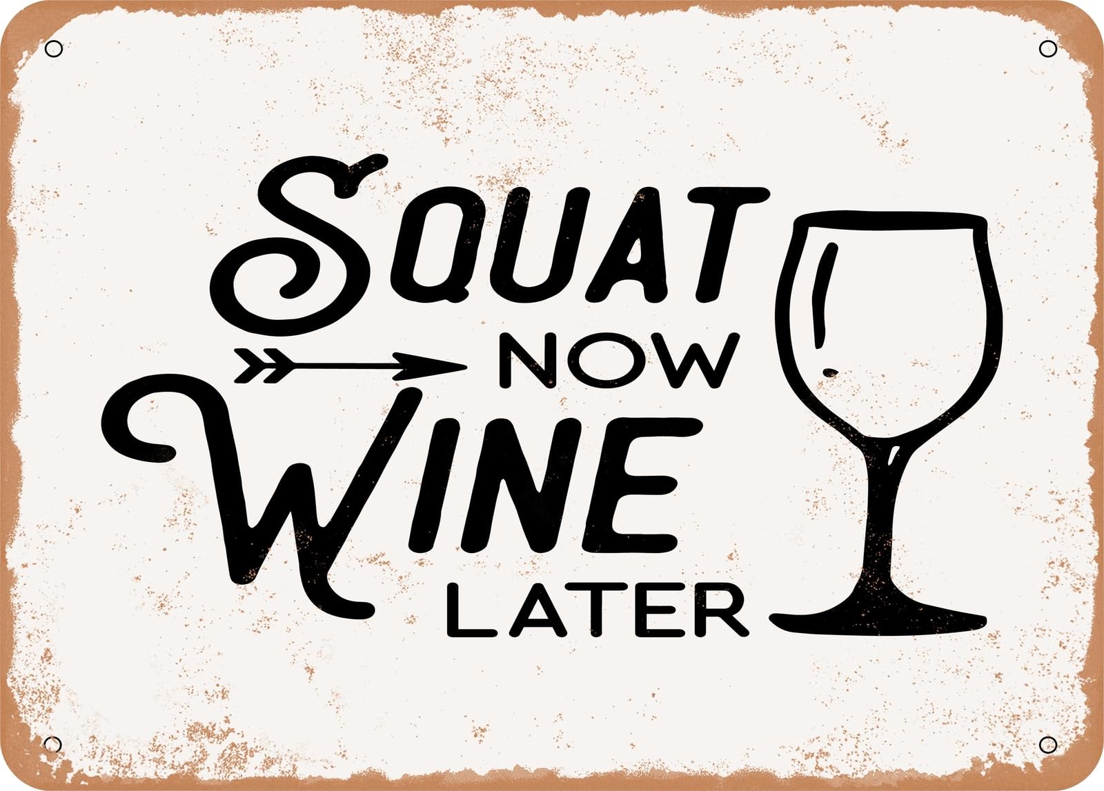 Miaomansenstore Metal Sign - Squat Now Wine Later - Vintage Look Sign Home Decor