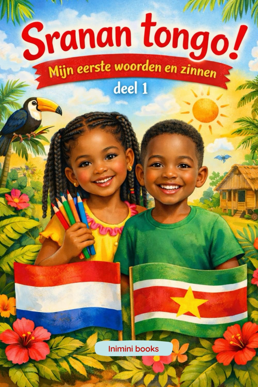 Sranan Tongo! Mijn eerste woorden en zinnen.: Deel 1