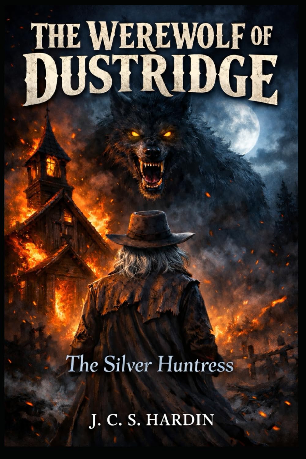 THE WEREWOLF OF DUSTRIDGE: The Silver Huntress (Werewolf Horror Stories)