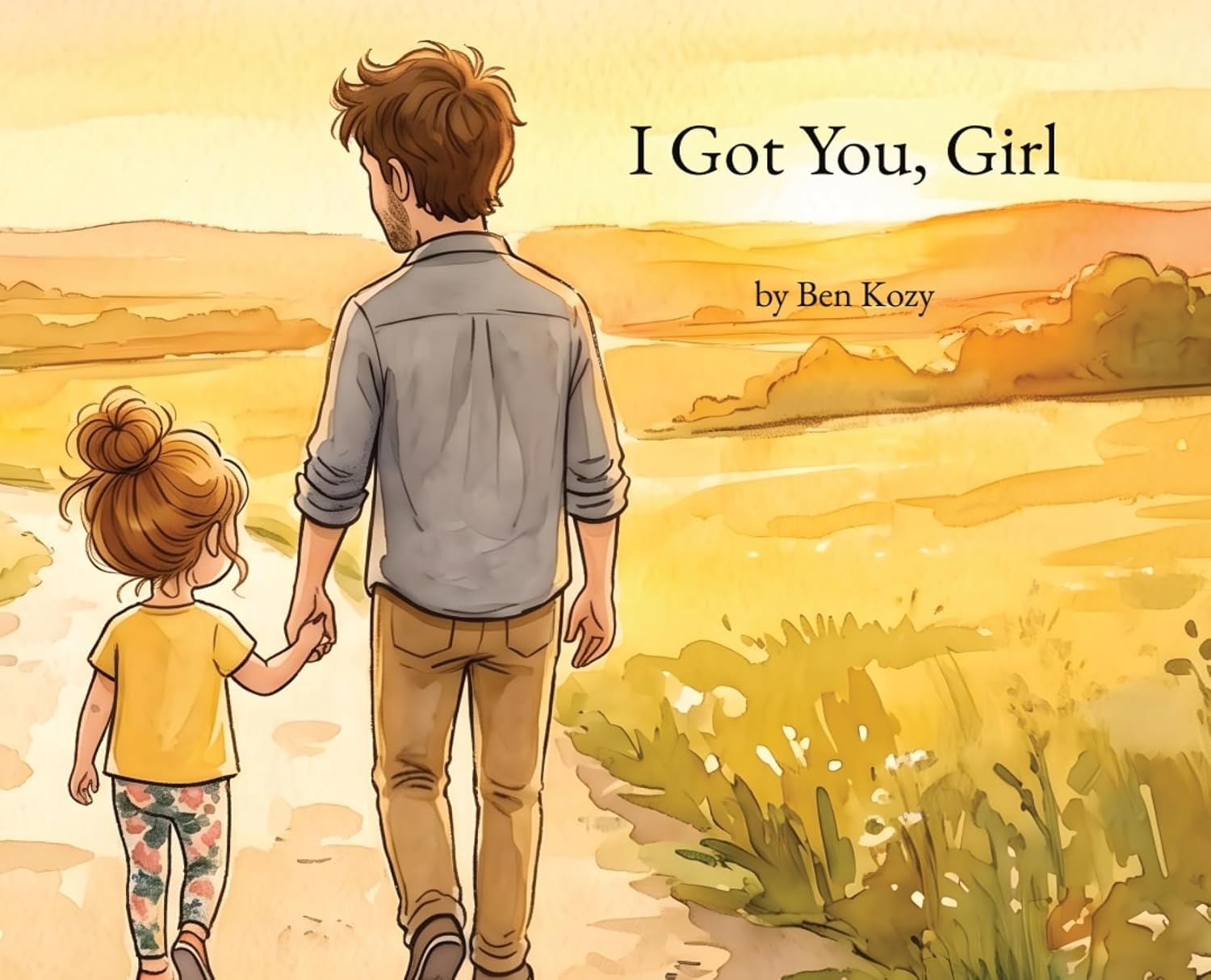 I Got You, Girl: A Heartfelt Picture Book for Girl Dads and Their Daughters