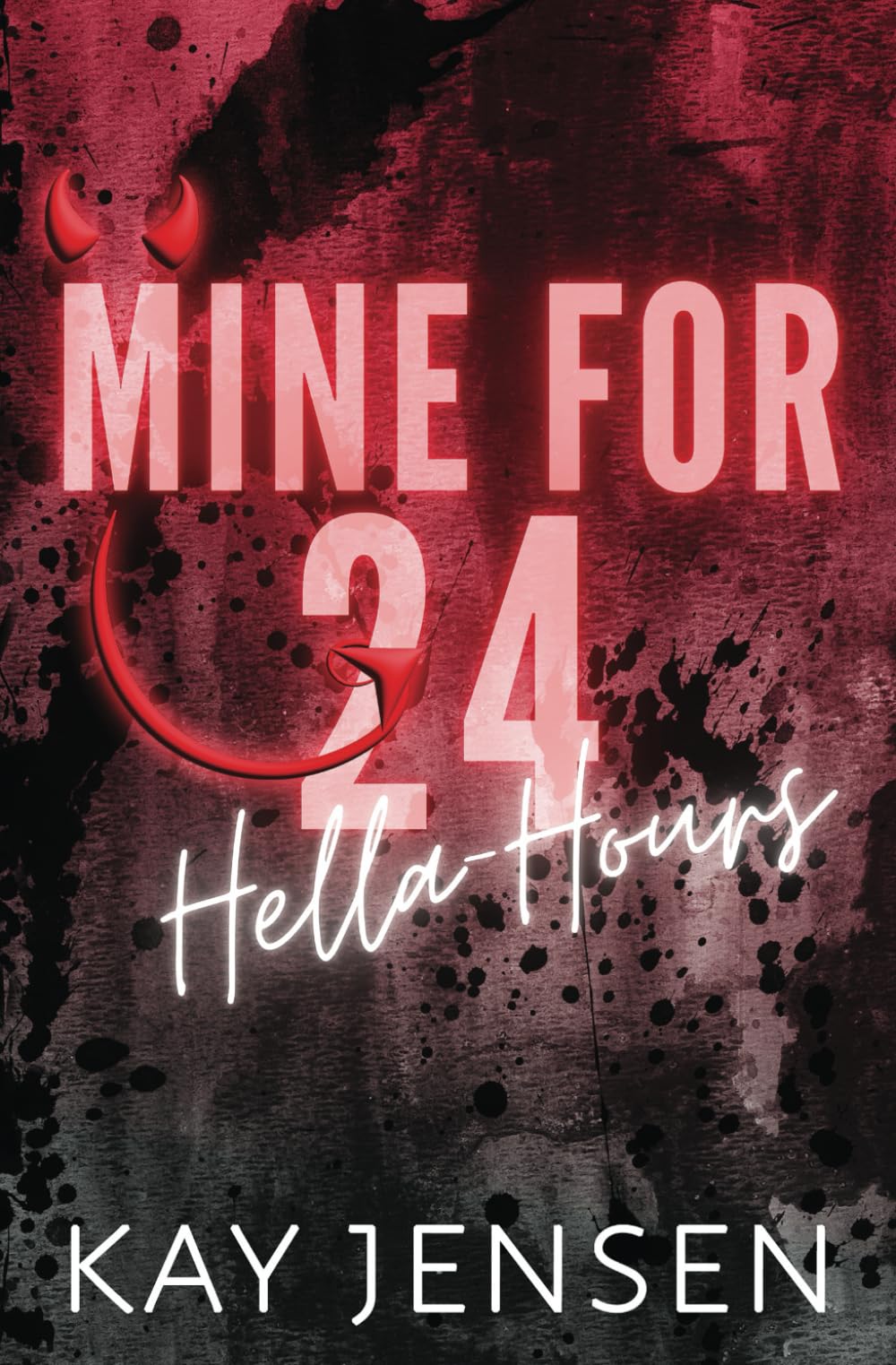 Mine for 24 Hella-Hours (Ink our Hearts spicy novellas series)