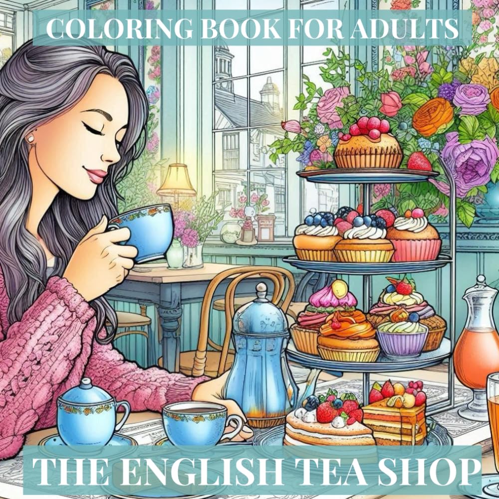The English Tea Shop: Coloring Book For Adults