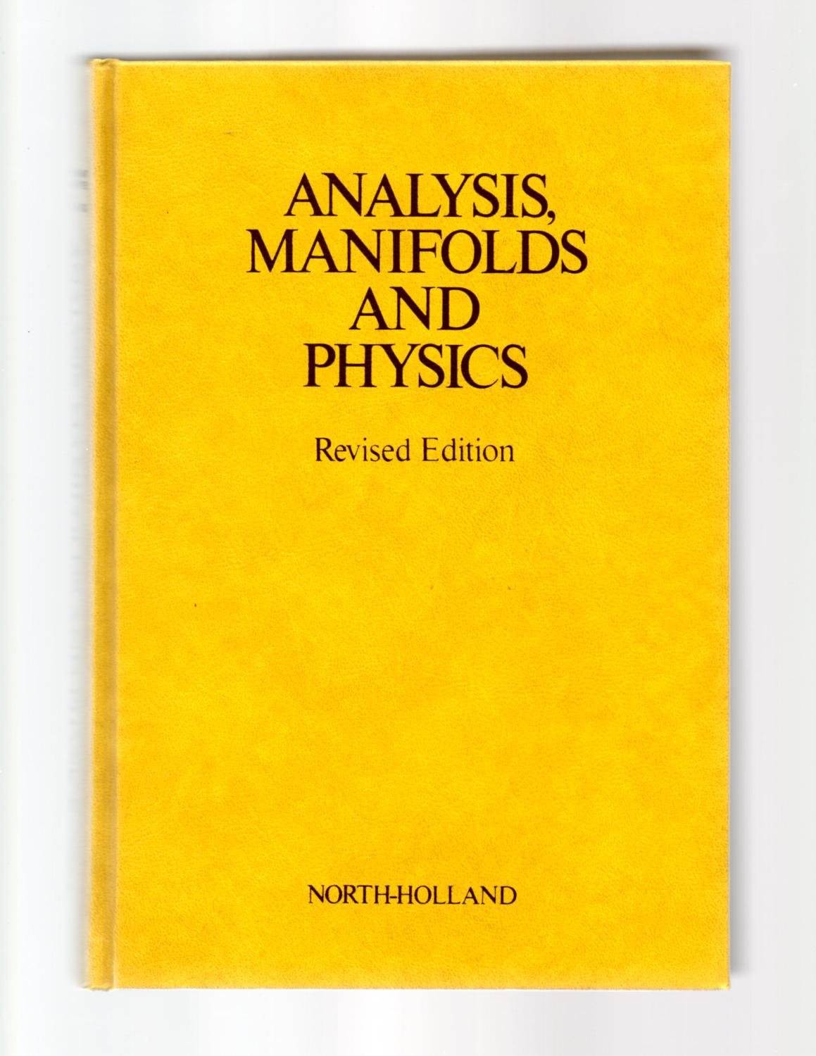 Analysis, Manifolds and Physics: Part I
