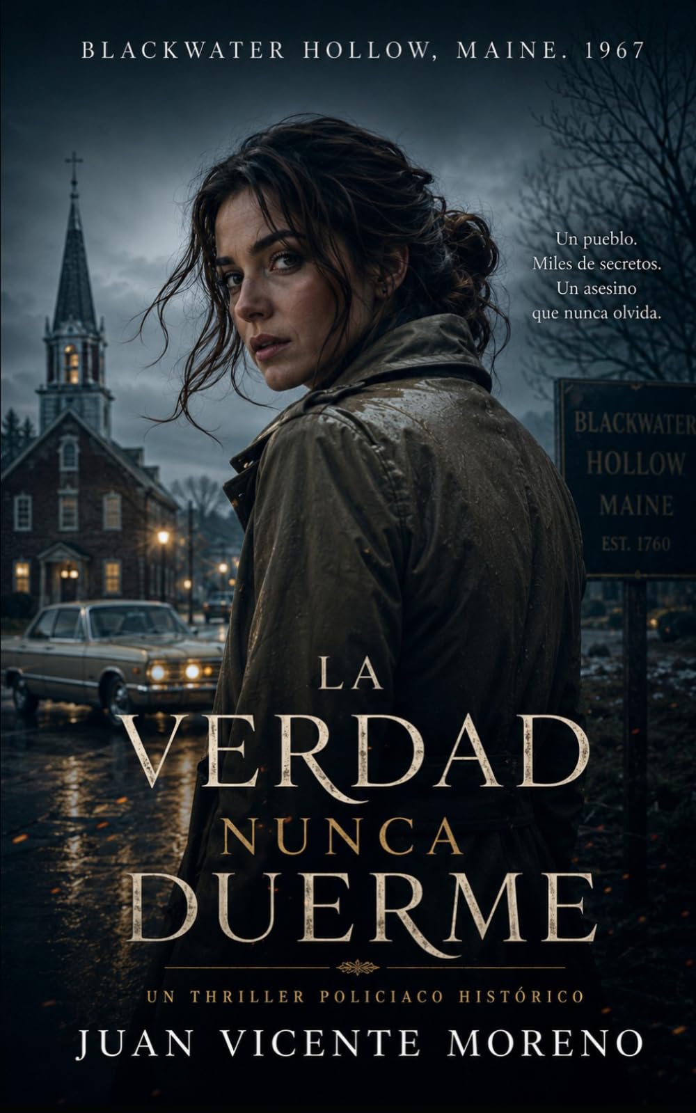 LA VERDAD NUNCA DUERME: Blackwater Hollow. Maine. 1967