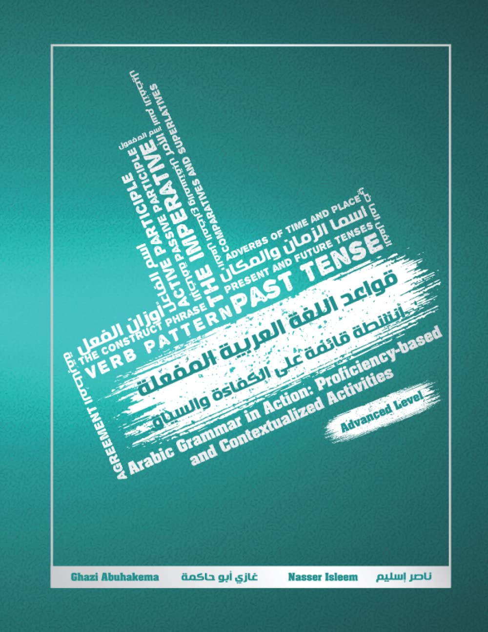 Arabic Grammar in Action: Proficiency-based and Contextualized Activities: Advanced Level