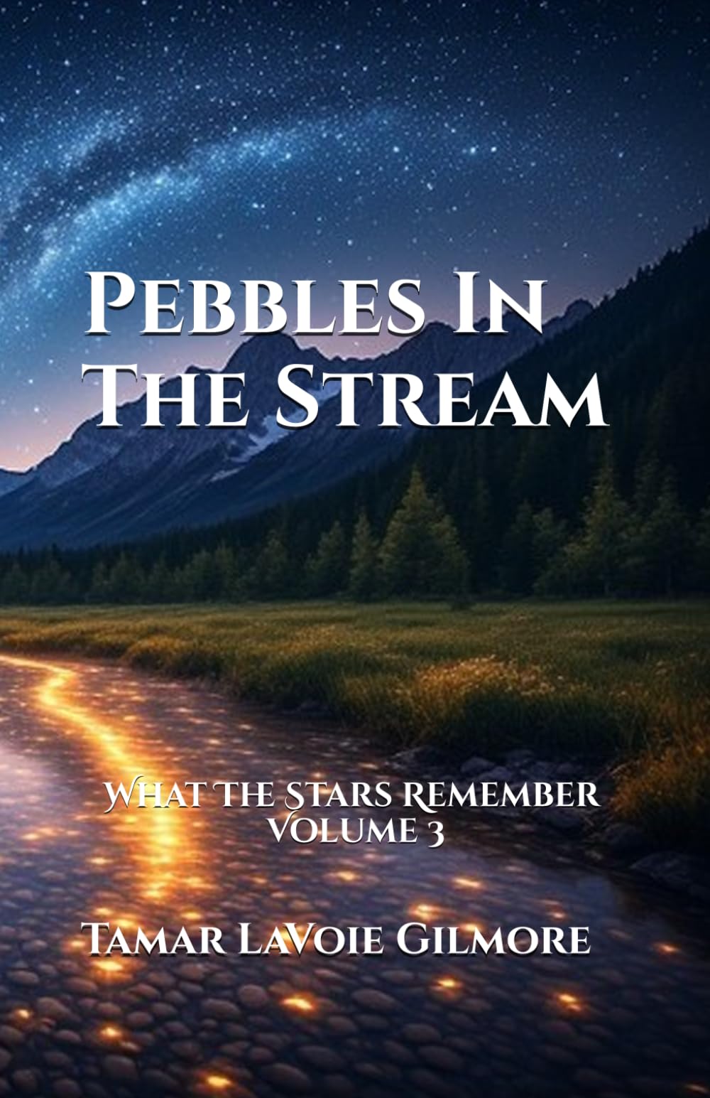 Pebbles In The Stream: What The Stars Remember, Volume 3