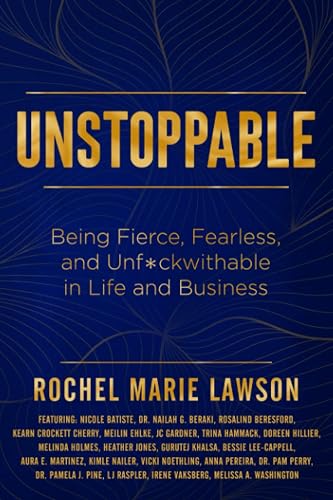 Unstoppable: Being Fierce, Fearless, and Unf*ckwithable in Life and Business