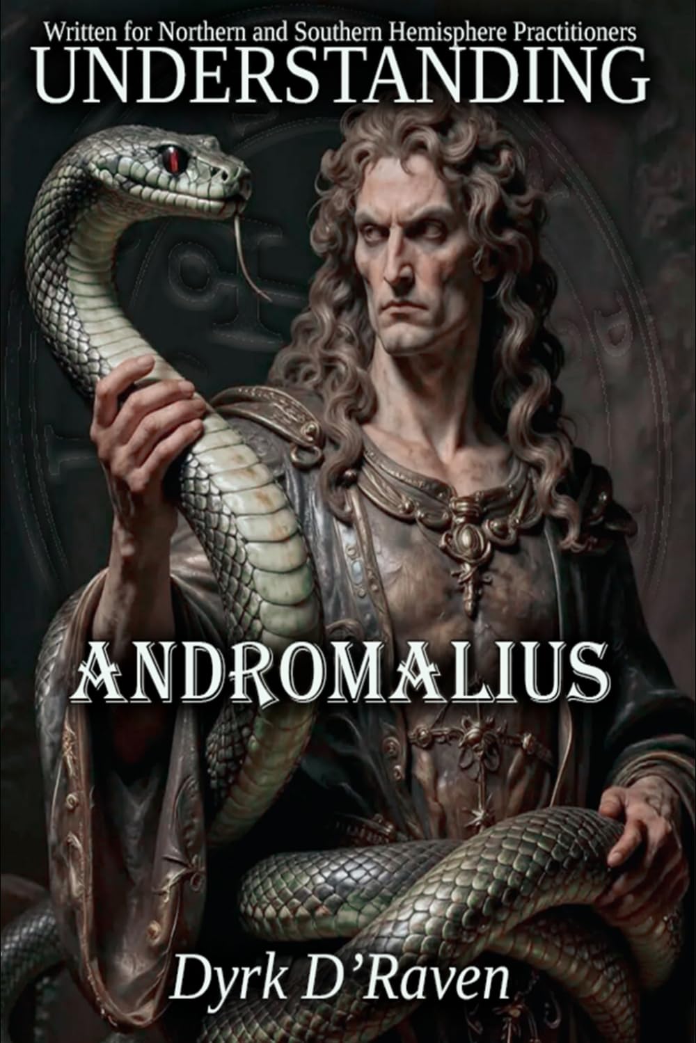 Understanding Andromalius (Understanding Infernal Deities)