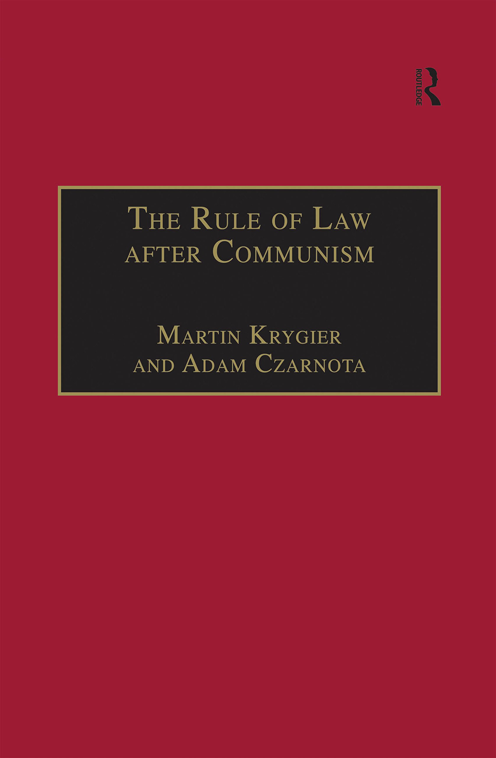 The Rule of Law after Communism: Problems and Prospects in East-Central Europe (Socio-Legal Studies)