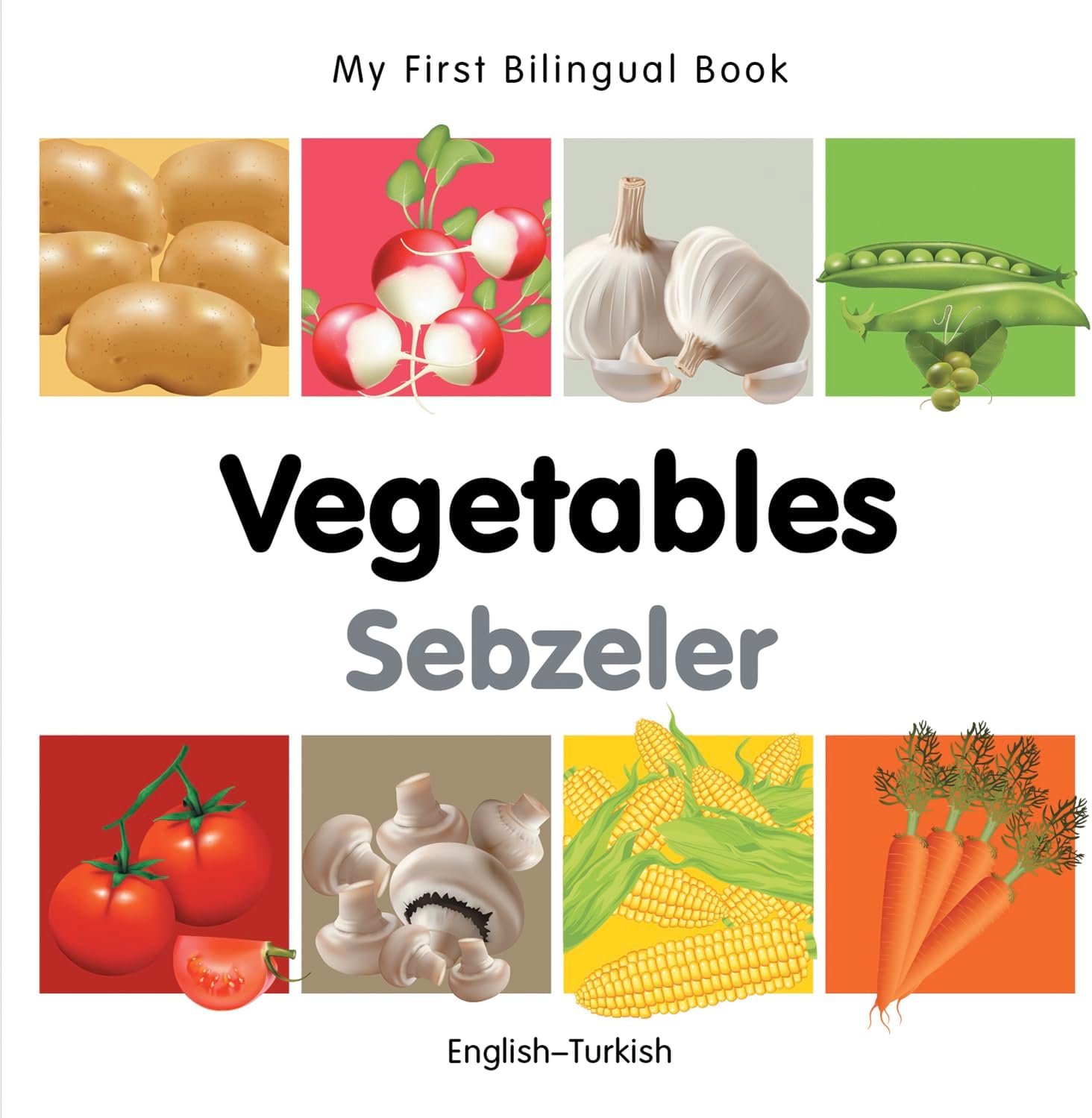 My First Bilingual Book–Vegetables (English–Turkish) (Turkish and English Edition)