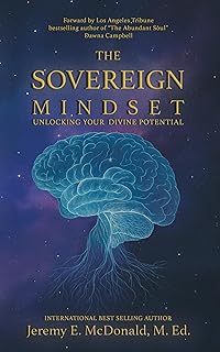 The Sovereign Mindset: Unlocking Your Divine Potential