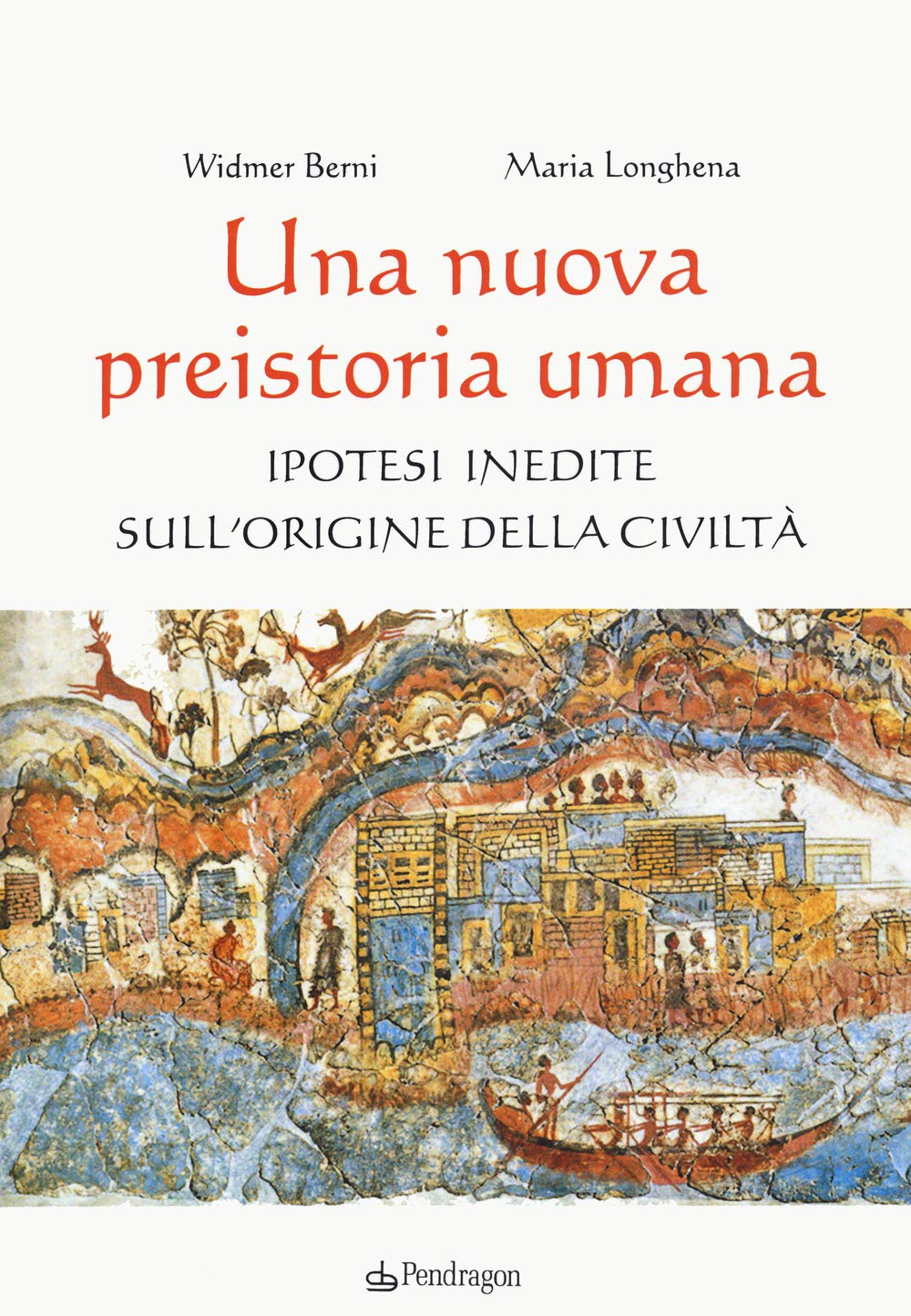 Una Nuova Preistoria Umana. Ipotesi Inedite Sull’Origine Della Civiltà - 4
