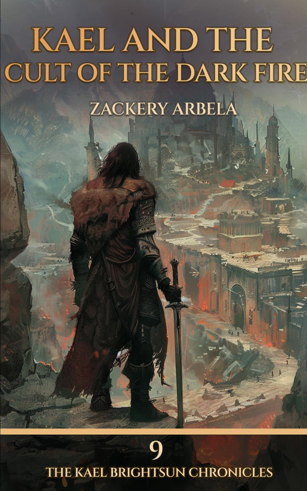 Kael and the Cult of the Dark Fire: A Sword-and-Sorcery Adventure: 9 (The Kael Brightsun Chronicles)
