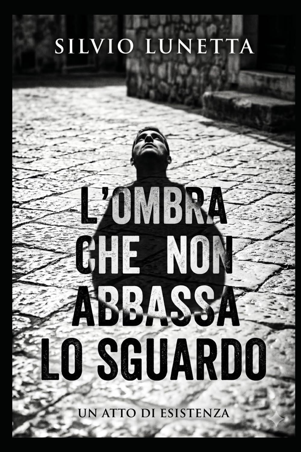 L’OMBRA CHE NON ABBASSA LO SGUARDO: UN ATTO DI ESISTENZA