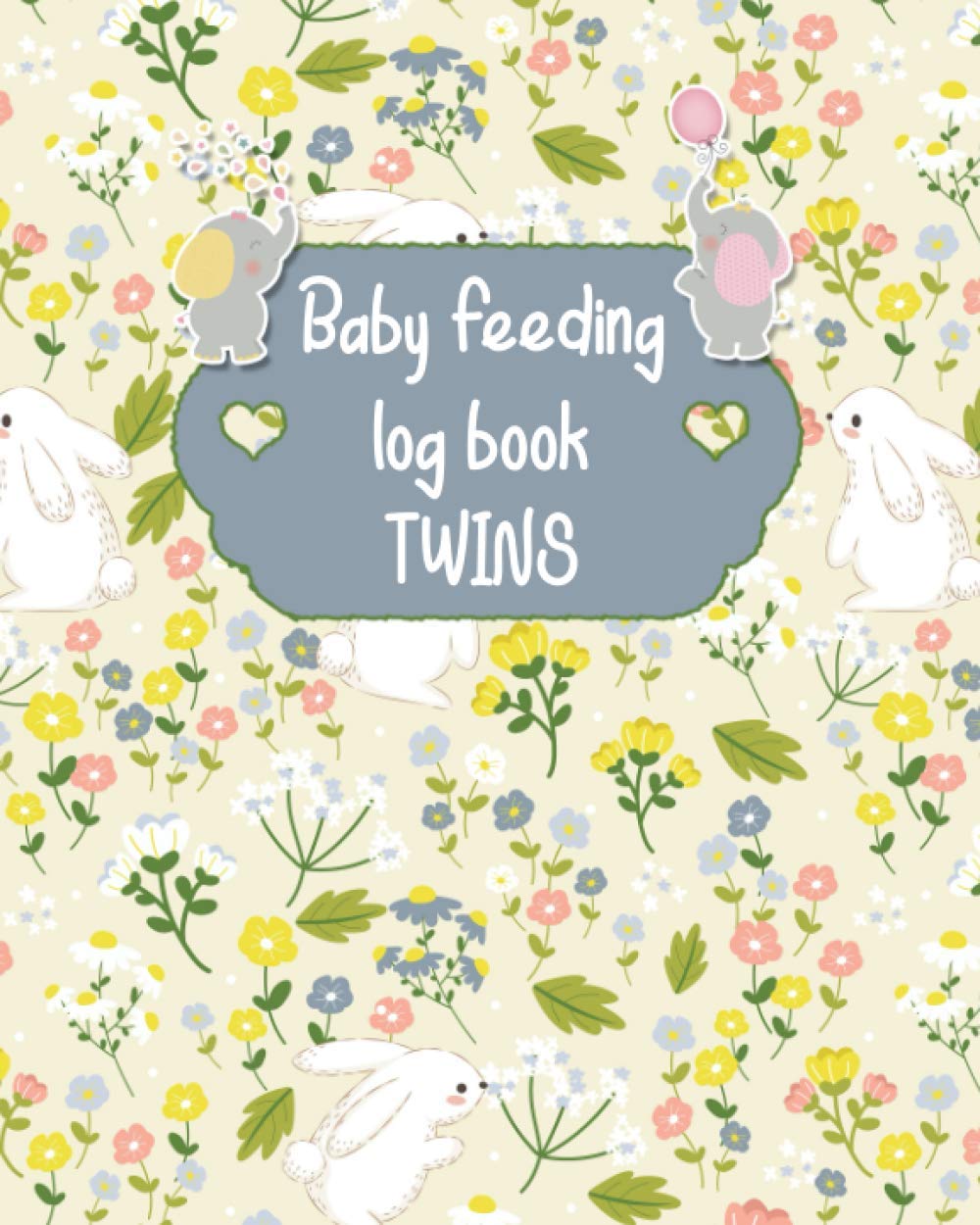 Baby Feeding Log Book Twins: A Daily Journal to track the sleeping, diaper and feeding habits of your baby twins