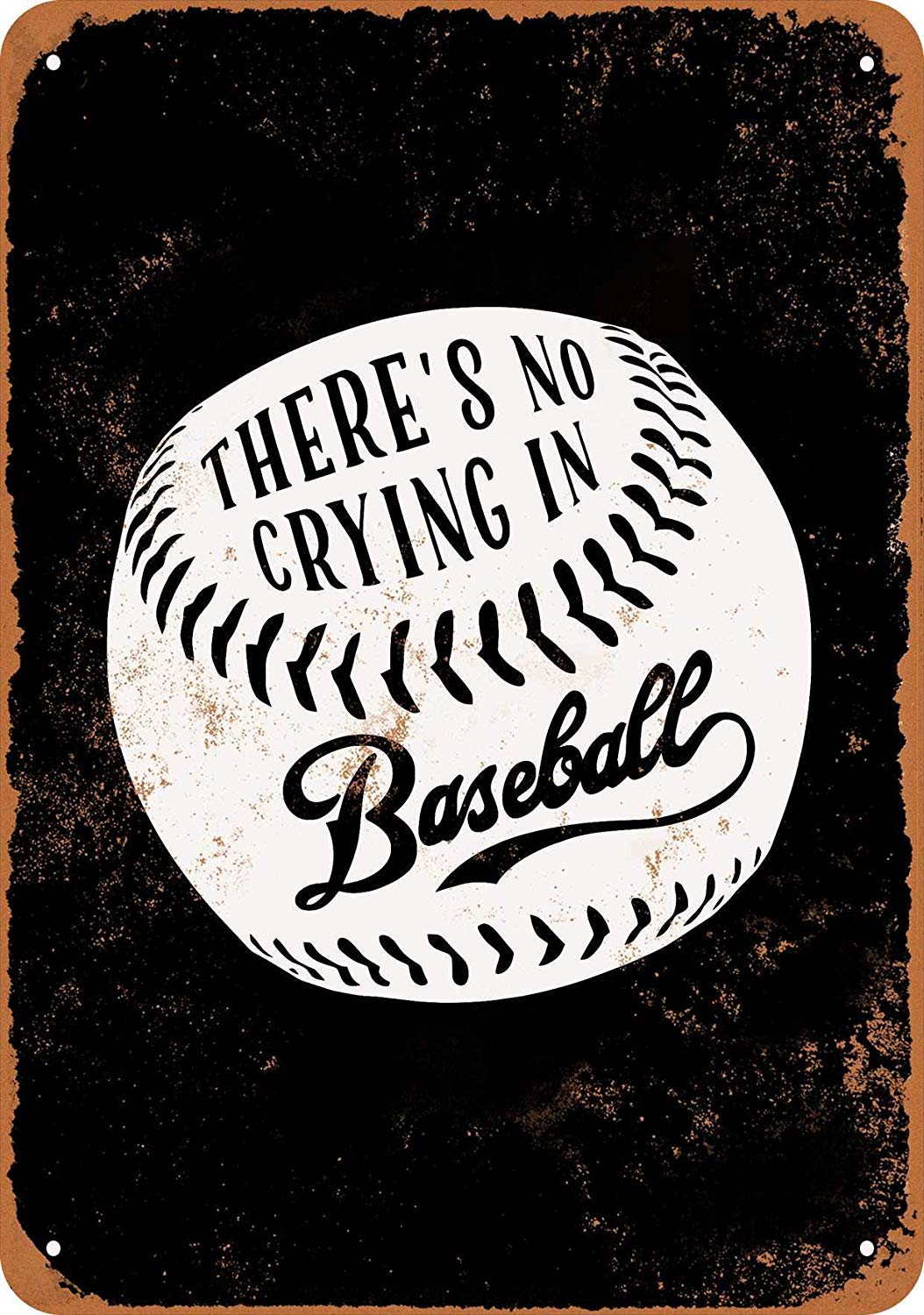 8 x 12 Metal Sign - Vintage Look No Crying in Baseball (Black Background)