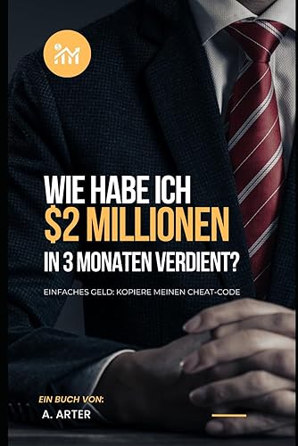 Wie man reich wird - einfaches Geld: Wie ich 2 Millionen Dollar in 3 Monaten verdient habe
