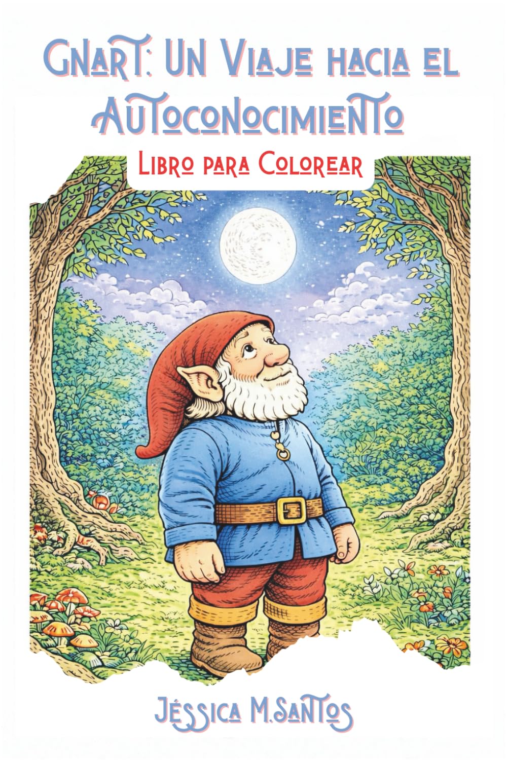 Gnart: Un Viaje hacia el Autoconocimiento: Un Libro para Colorear de Gnomos y un Bosque Encantado lleno de Magia