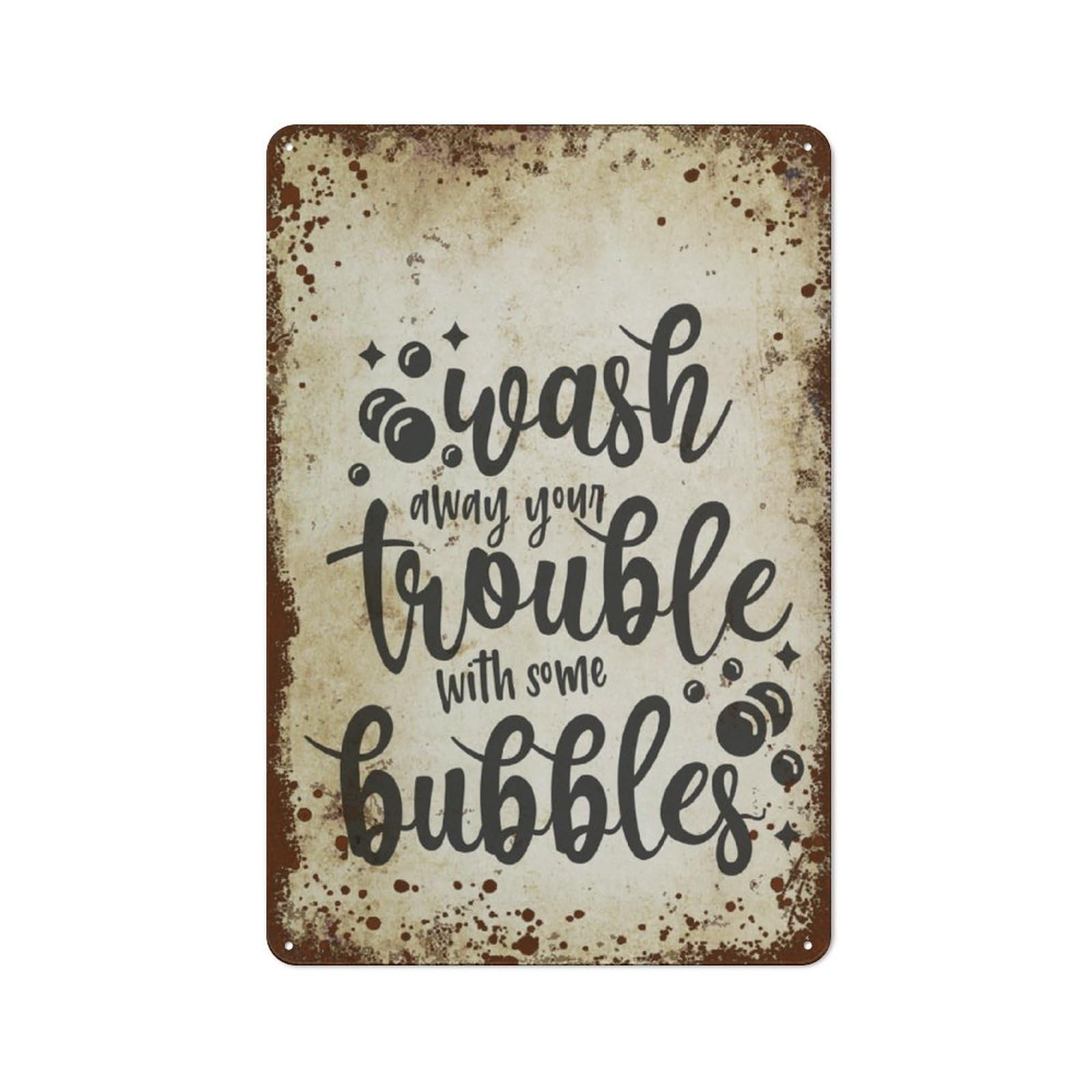 Kwqdozf Style-1 8X12 Inch Wash Away Your Troubles With Some Bubbles Bath Sign 8X12 In