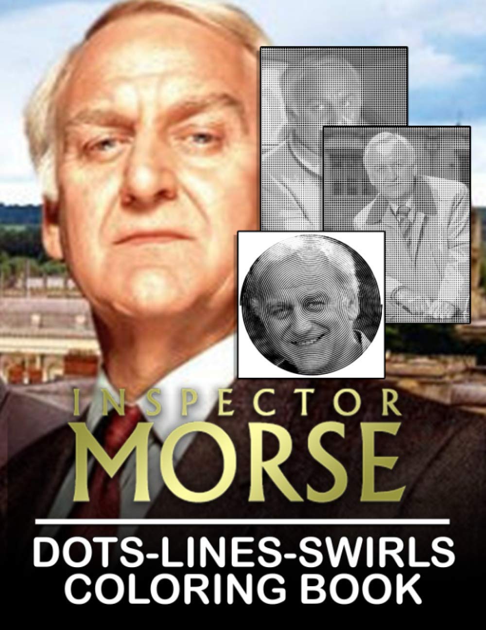 Inspector Morse Dots Lines Swirls Coloring Book: Nice Activity New Kind Books For Adult Original Birthday Present / Gift Idea