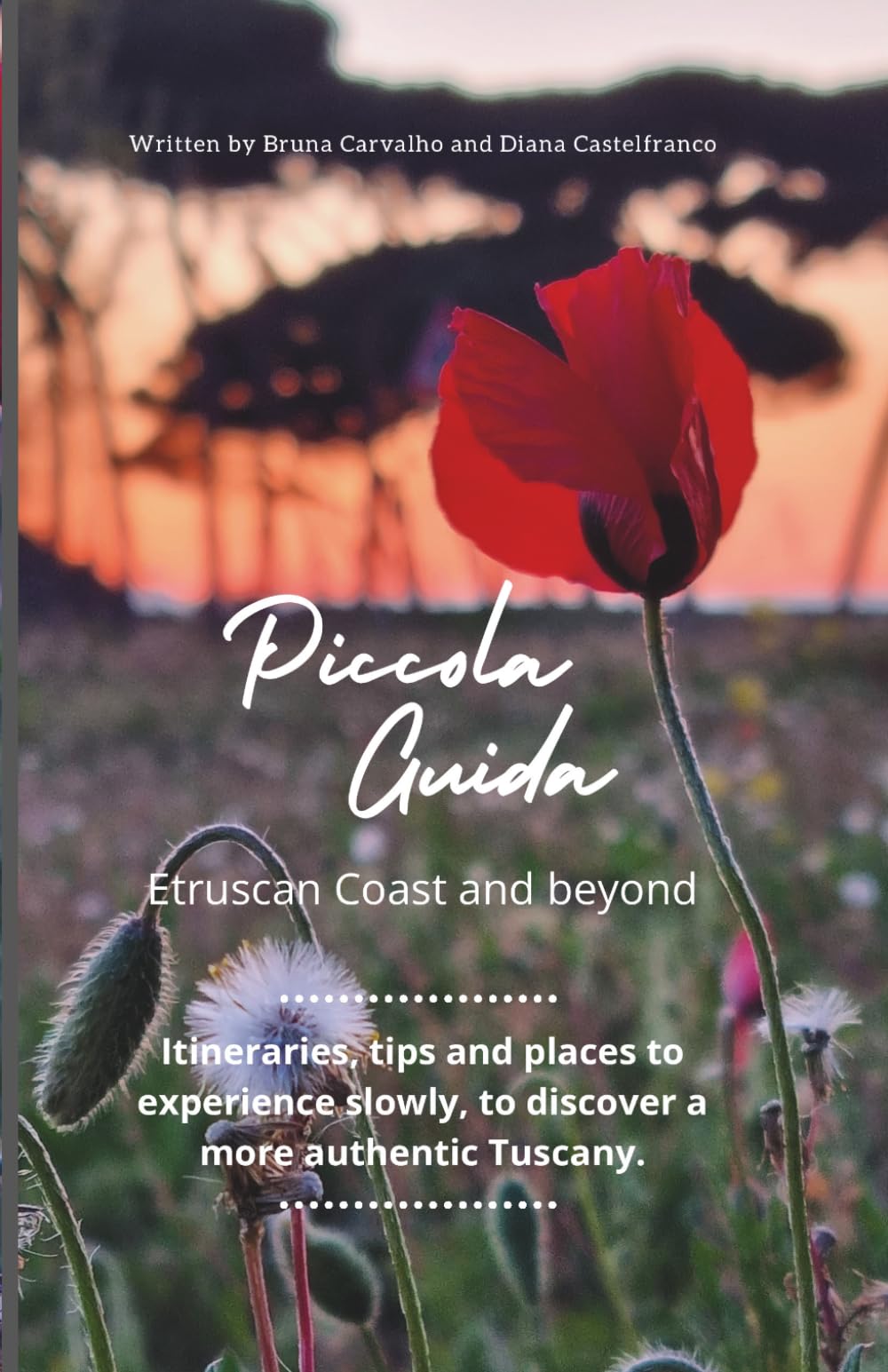 Piccola Guida - Etruscan Coast and beyond: Itineraries, tips and places to experience slowly, to discover a more authentic Tuscany.