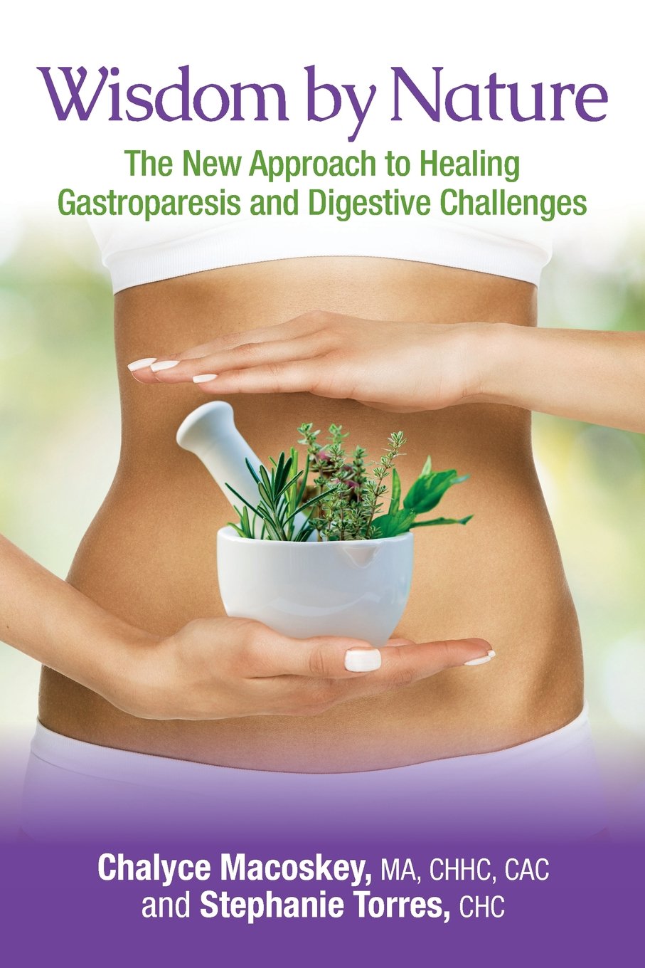Wisdom by Nature: The New Approach to Healing Gastroparesis and Digestive Challenges