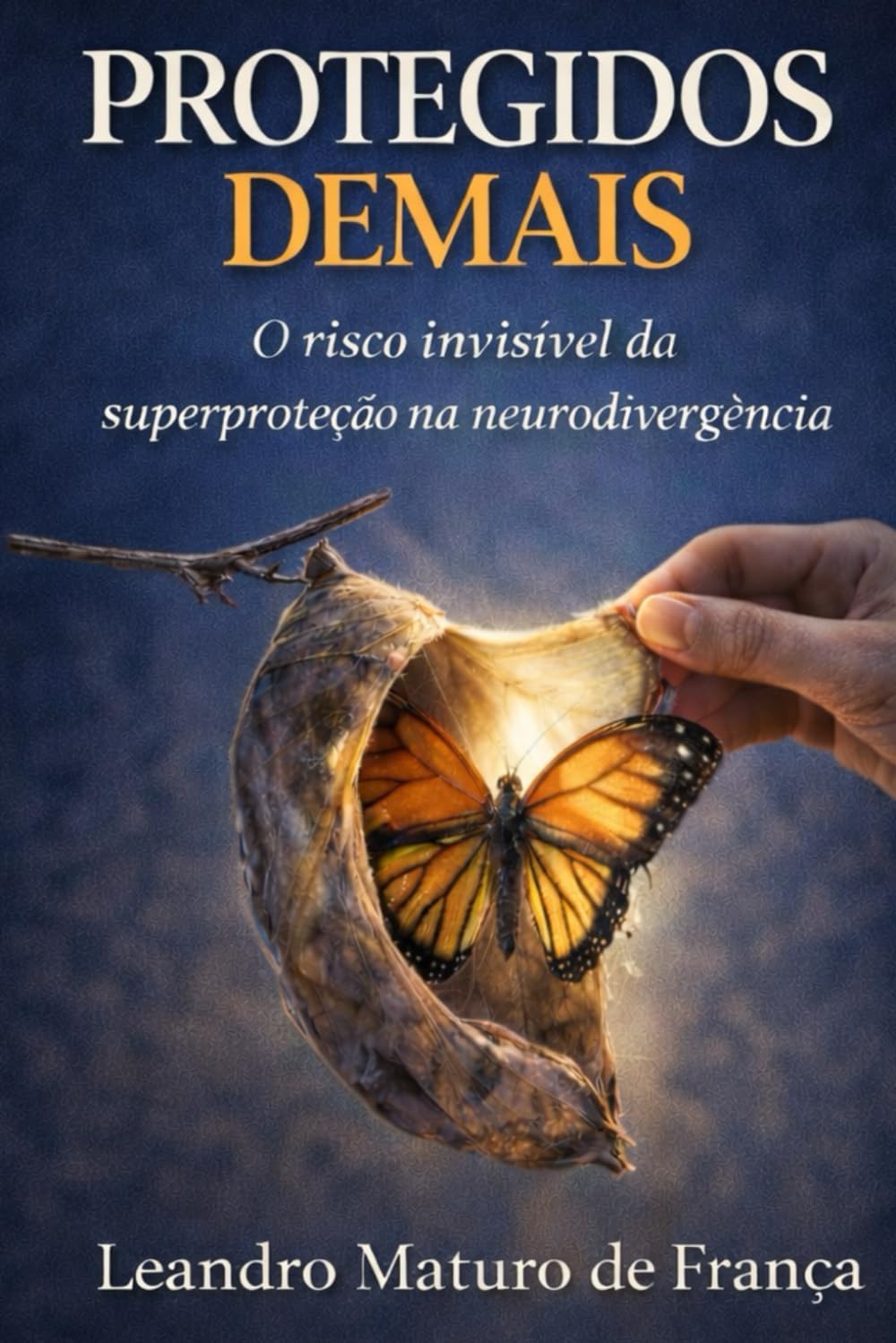 PROTEGIDOS DEMAIS: O risco invisível da superproteção na neurodivergência
