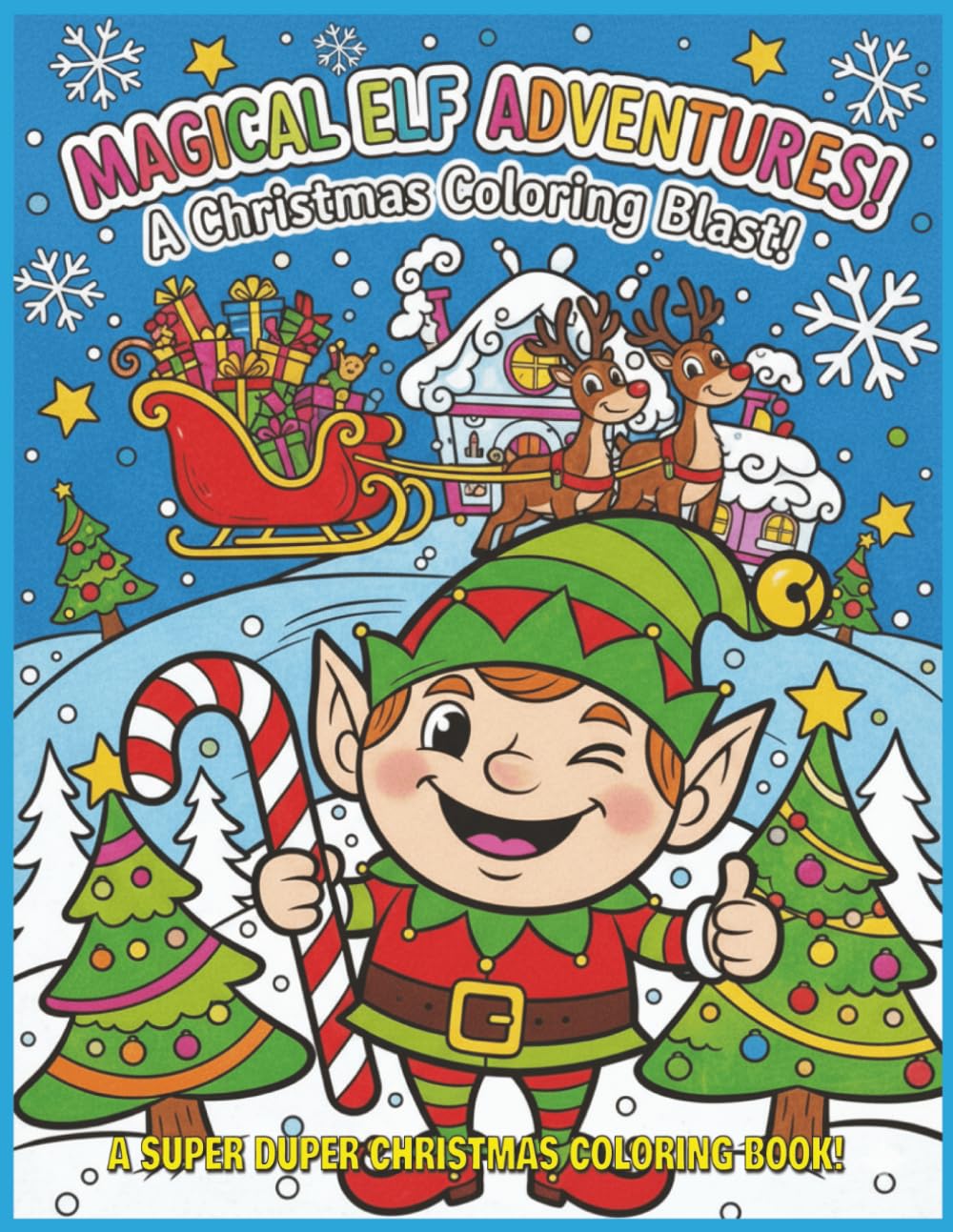 Elf-Tastic Christmas, A Magic Coloring Adventure, A Super Duper Christmas Coloring Book: 40 Fun and Easy Holiday Activity Pages with Santa’s Little ... Great Stocking Stuffer Gift for Creative Kids