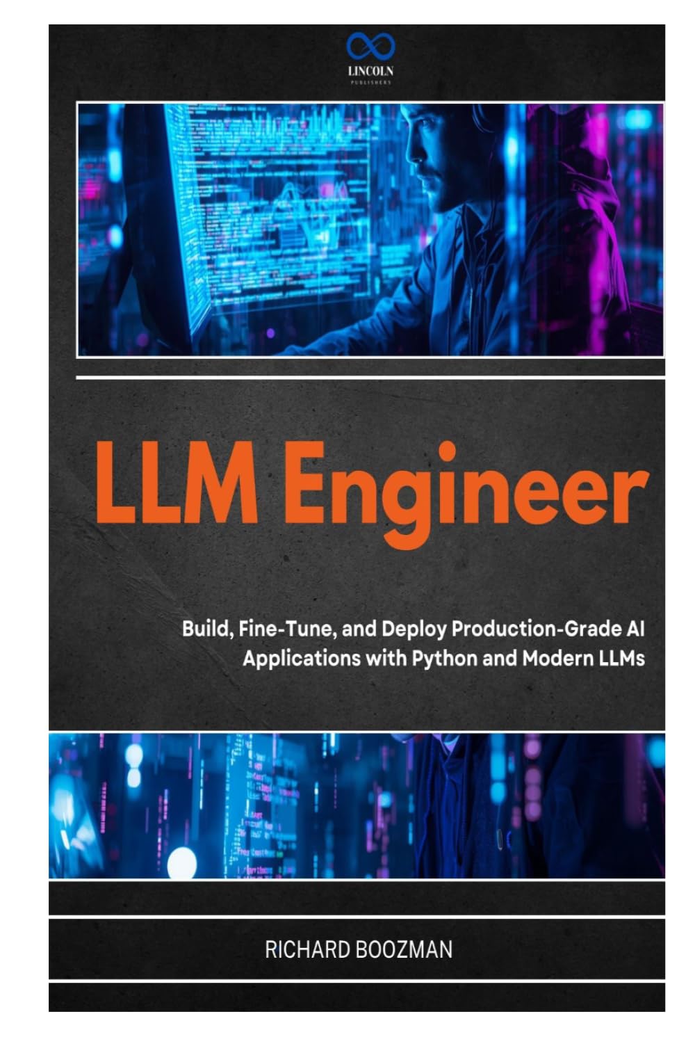 LLM Engineer: Build, Fine-Tune, and Deploy Production-Grade AI Applications with Python and Modern LLMs