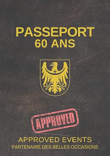 Passeport 60 ans: Livre d'or 60 ans, imitation passeport pour 60 ans, 120 pages de félicitations écrites, format A4