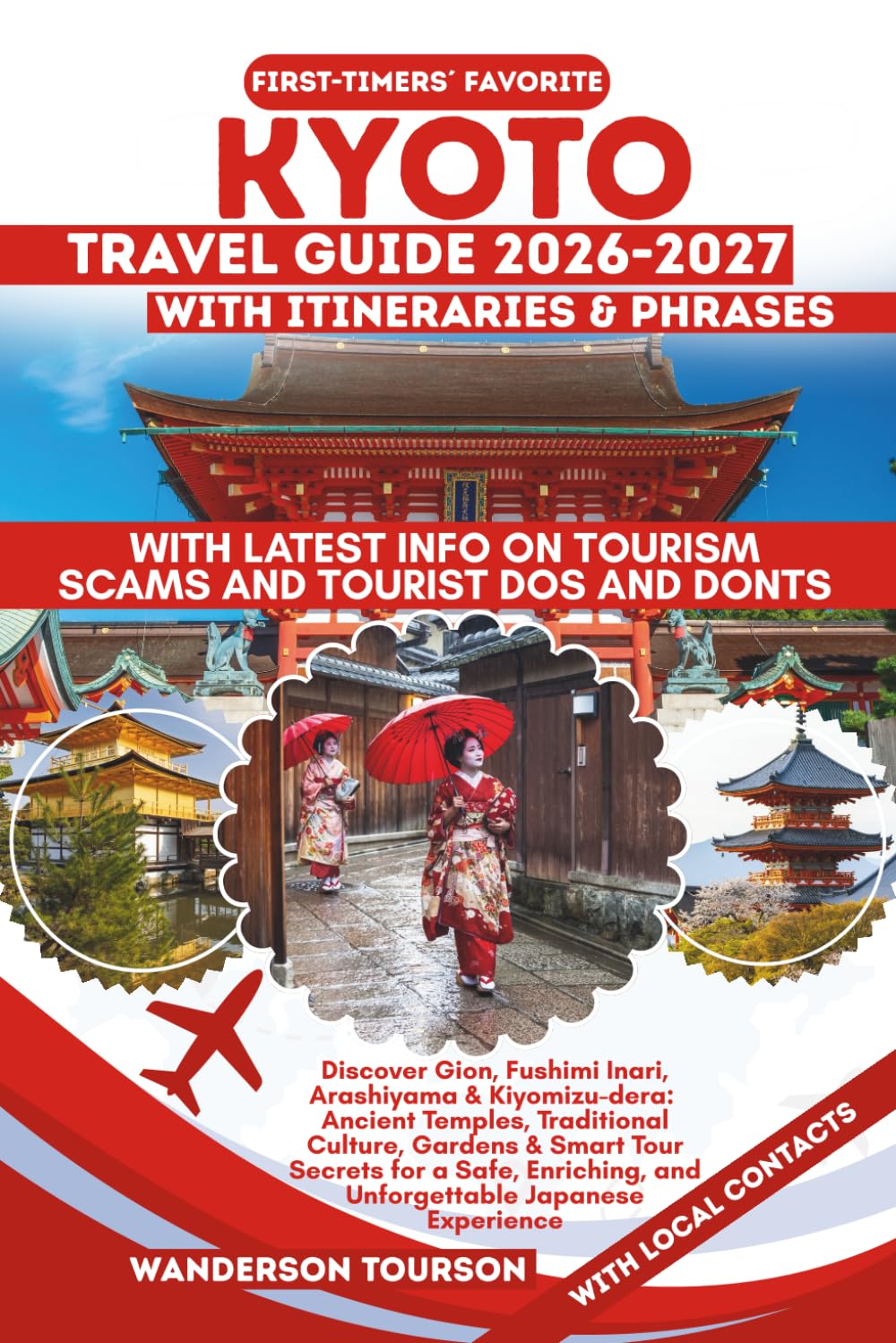 KYOTO TRAVEL GUIDE 2026–2027: Discover Gion, Fushimi Inari, Arashiyama & Kiyomizu-dera: Ancient Temples, Traditional Culture, Gardens & Smart Tour ... (World Careful Explorer Essential Series)