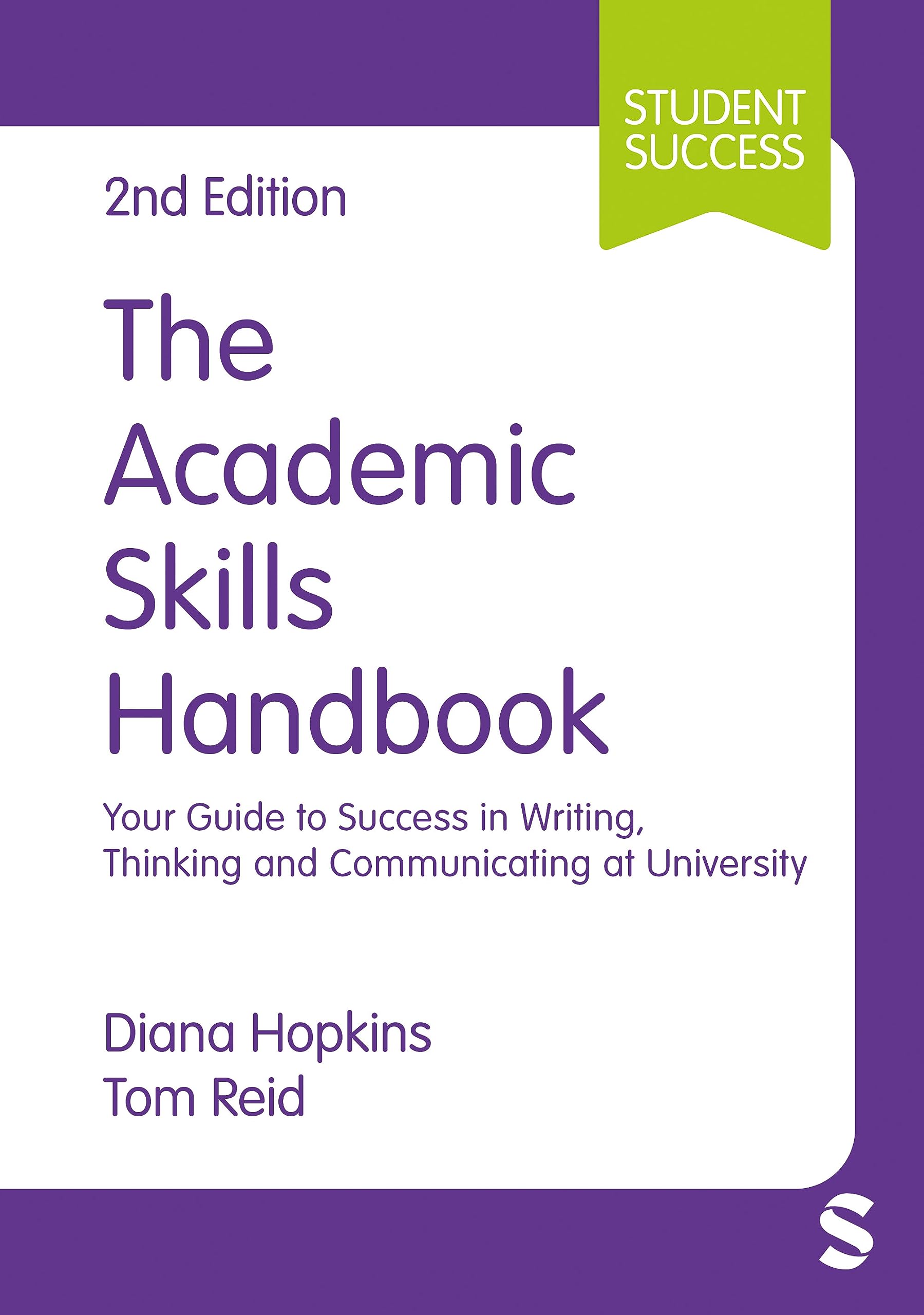 The Academic Skills Handbook: Your Guide to Success in Writing, Thinking and Communicating at University (Student Success)