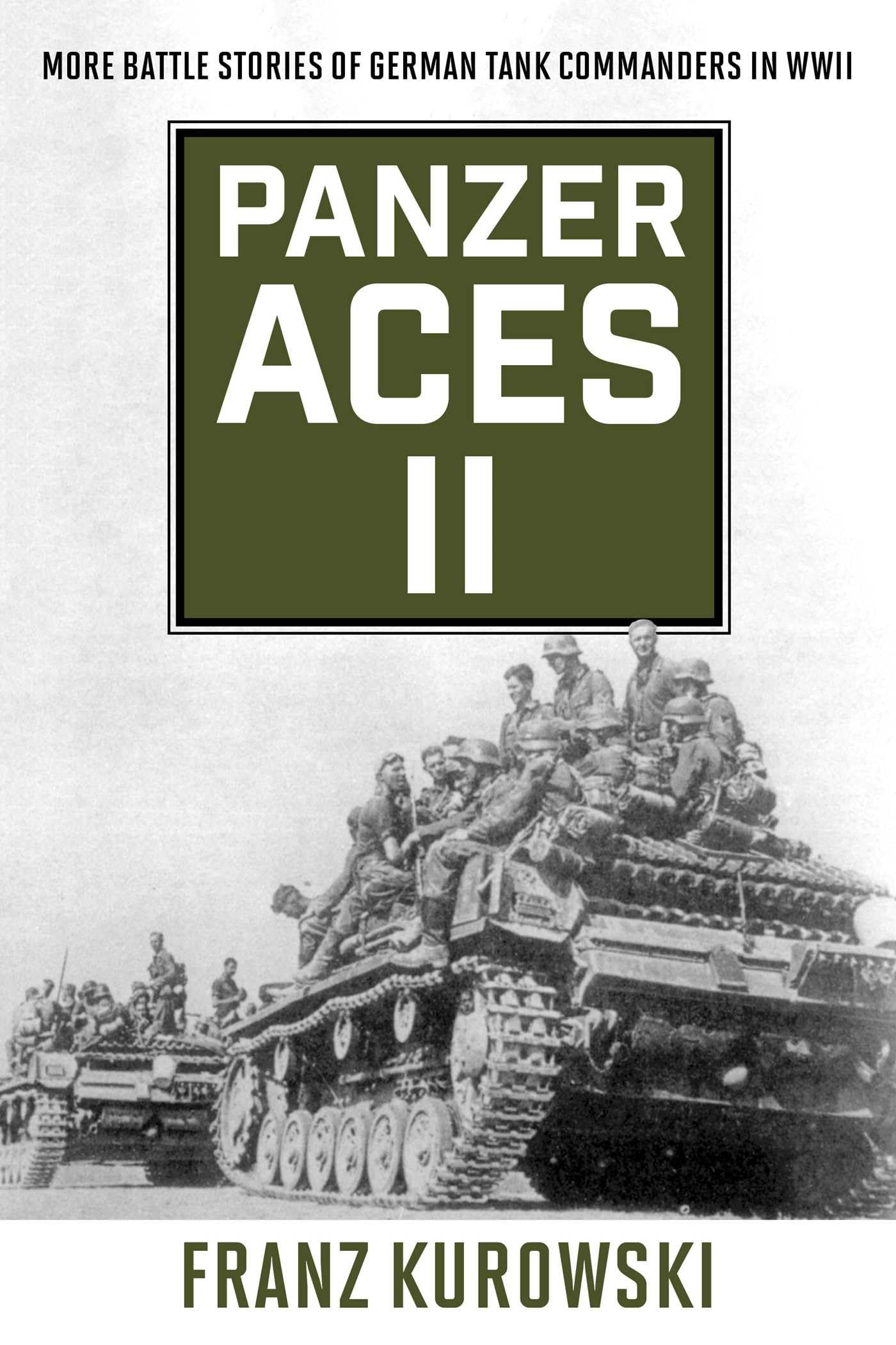 Panzer Aces II: More Battle Stories of German T, Kurowski, Johnston+-
