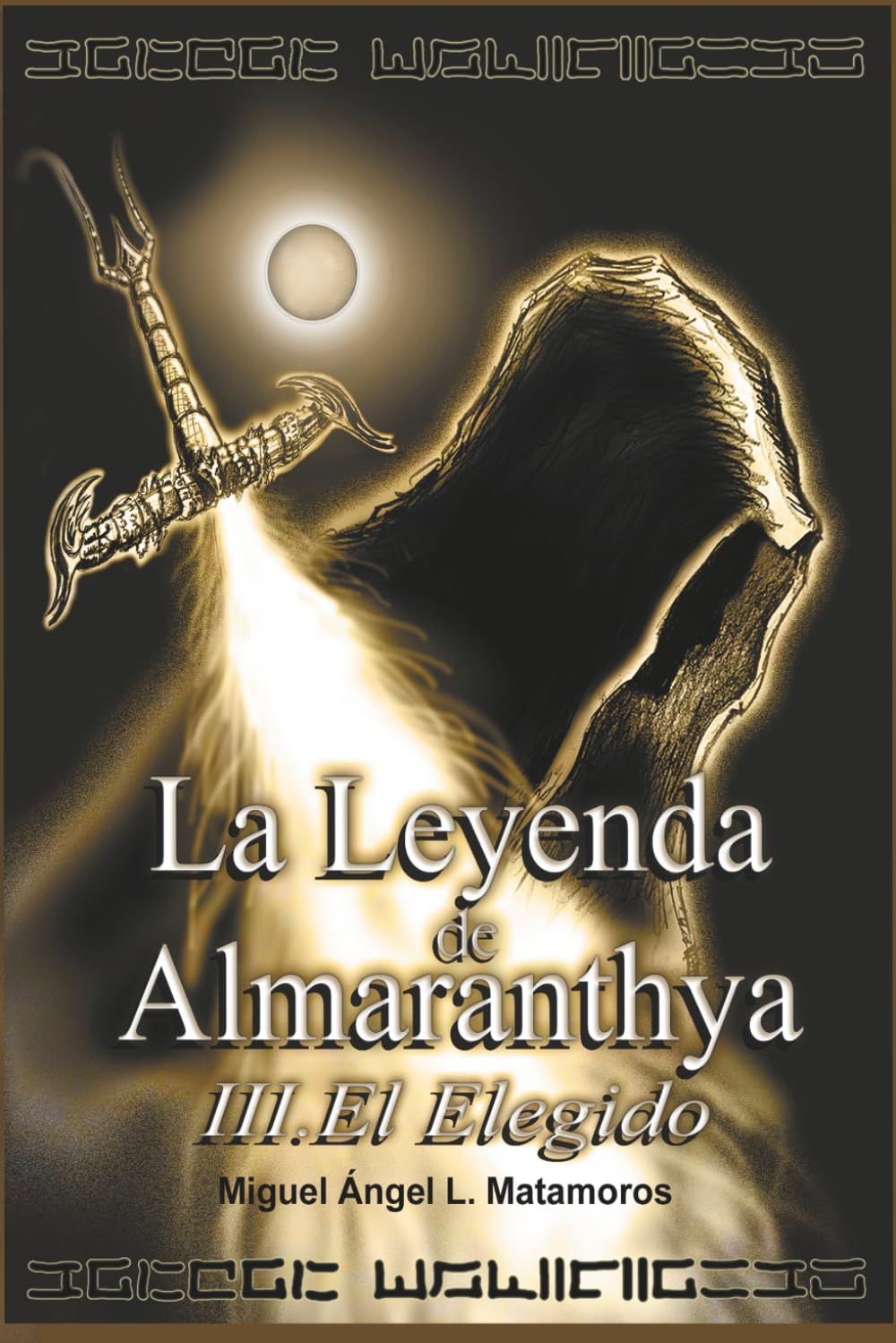 La Leyenda de Almaranthya III. El Elegido