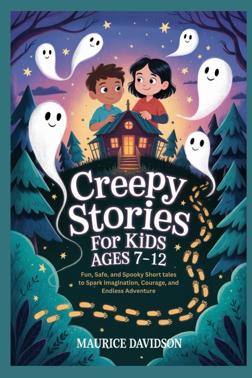 Creepy Stories for KiDS AGES 7–12: Fun, Safe, and Spooky Short tales to Spark Imagination, Courage, and Endless Adventure