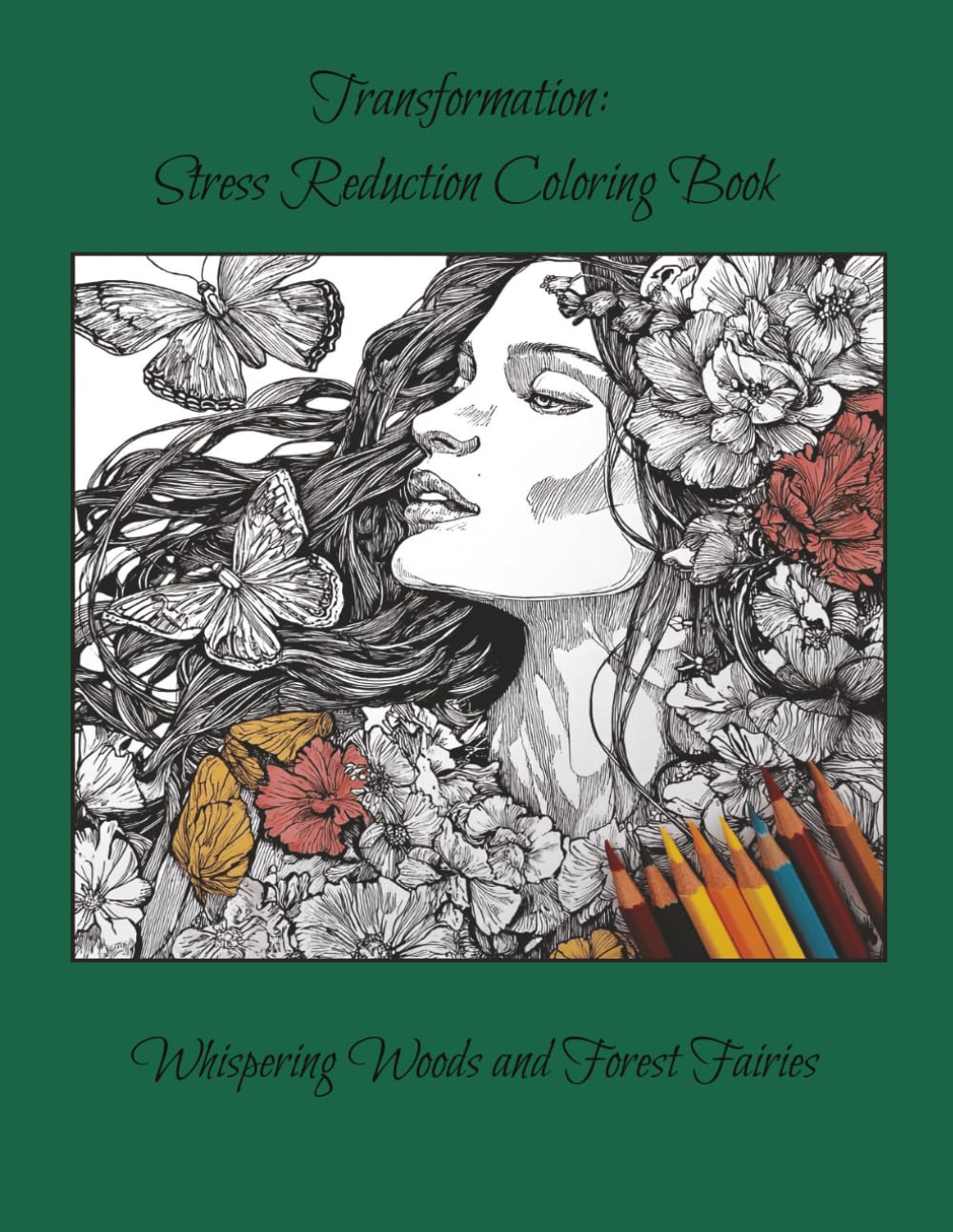 Transformation: Stress Reduction Coloring Book: Whispering Woods and Forest Fairies