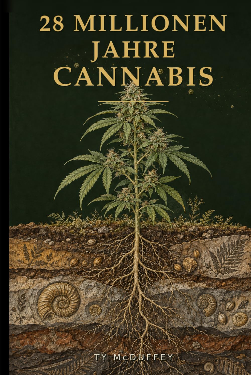 28 Millionen Jahre Cannabis.: Die Evolutionsgeschichte einer Pflanze und ihres Pakts mit dem Menschen