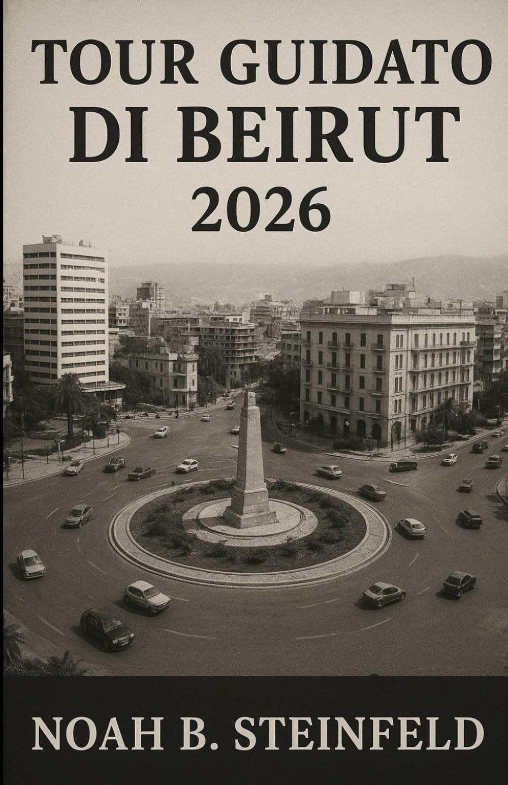 TOUR GUIDATO DI BEIRUT 2026: Scopri tesori nascosti, punti ristoro e avventure indimenticabili nella vivace capitale del Libano con mappe, itinerari e approfondimenti locali.